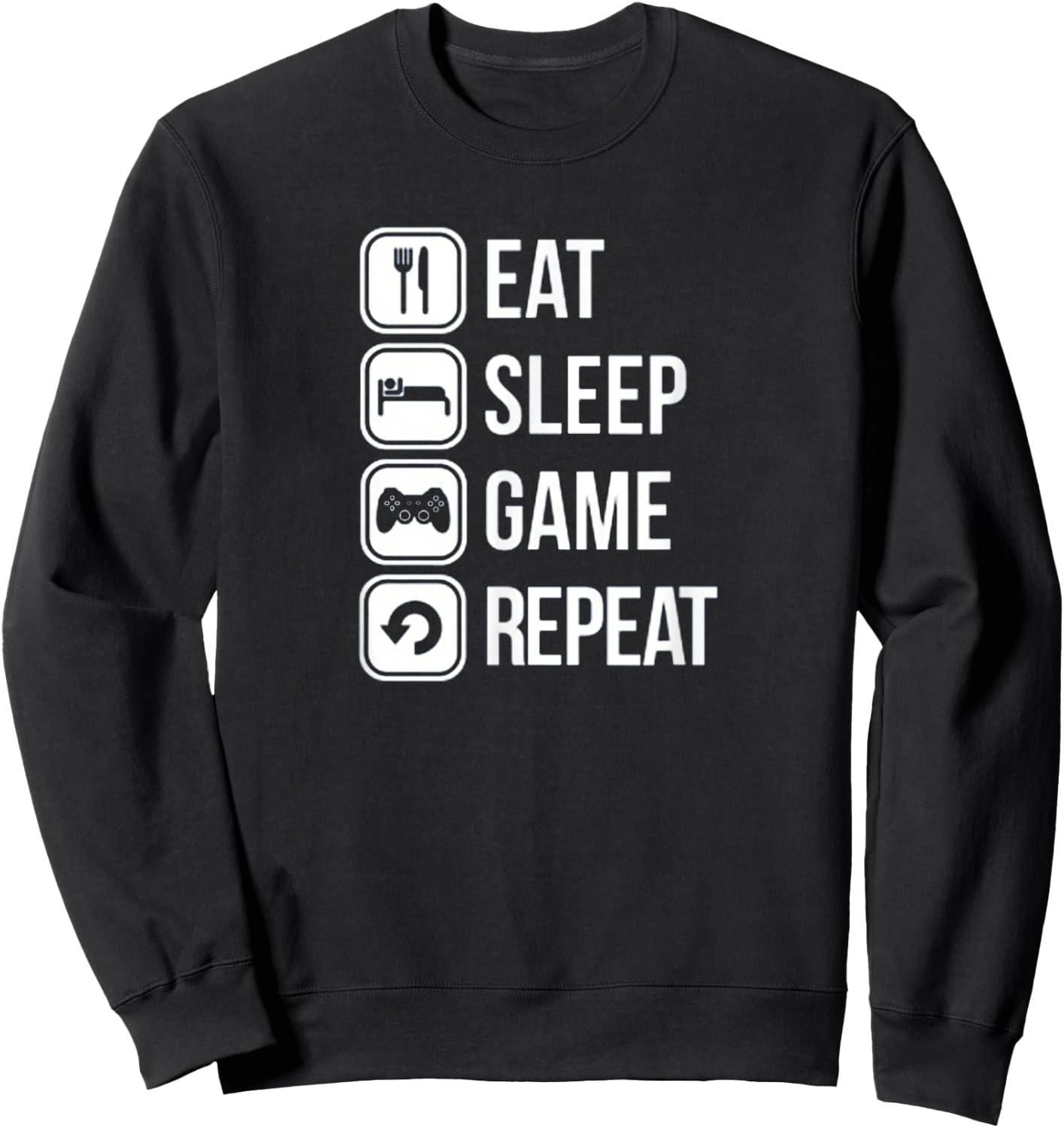 Eat Sleep Game Repeat Gaming Gamer New Top Shirt Sweatshirt - Sweatshirt | Black