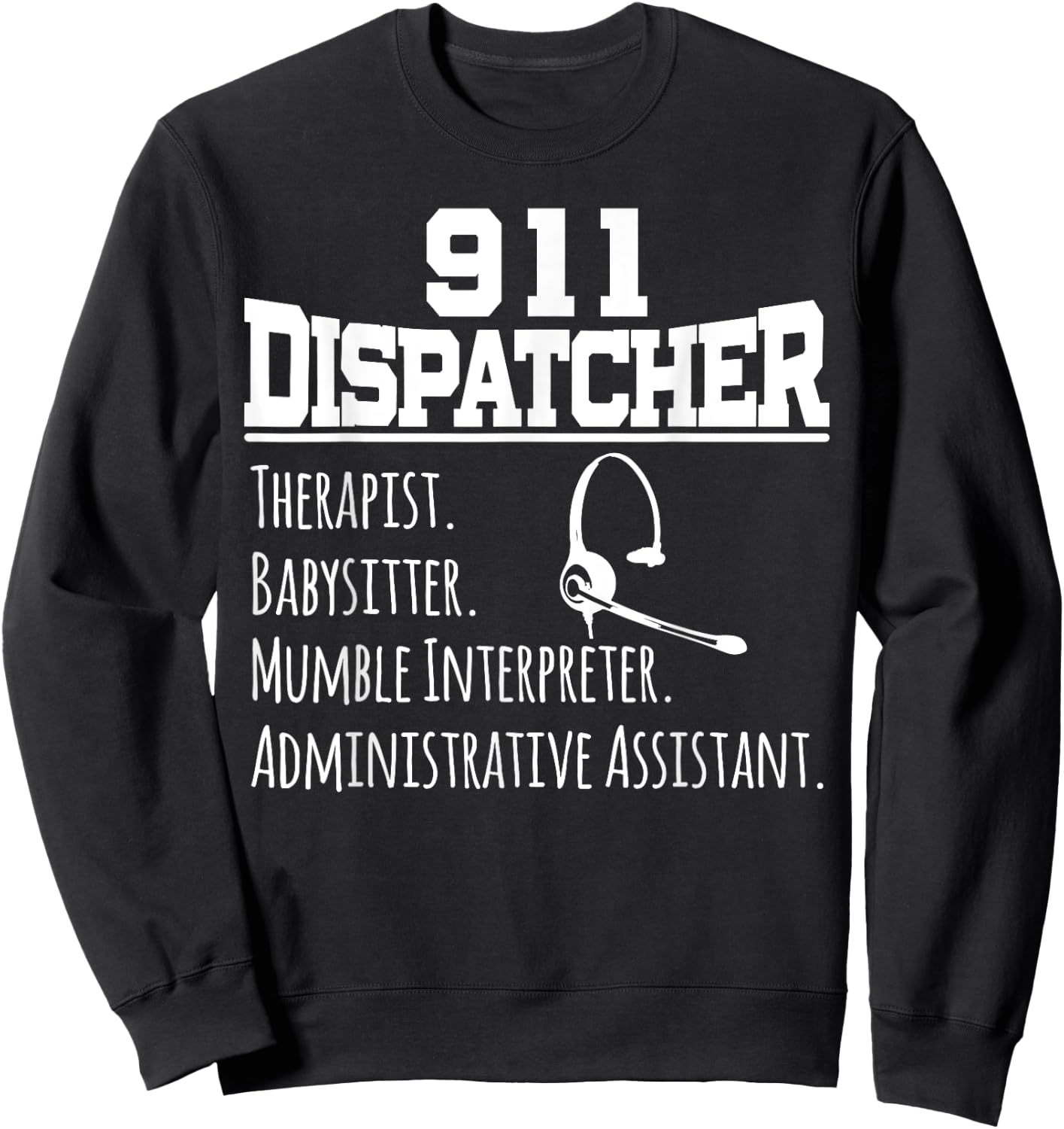Funny 911 Dispatcher T Shirt Gift 911 Dispatch Team Sweatshirt - Sweatshirt | Black
