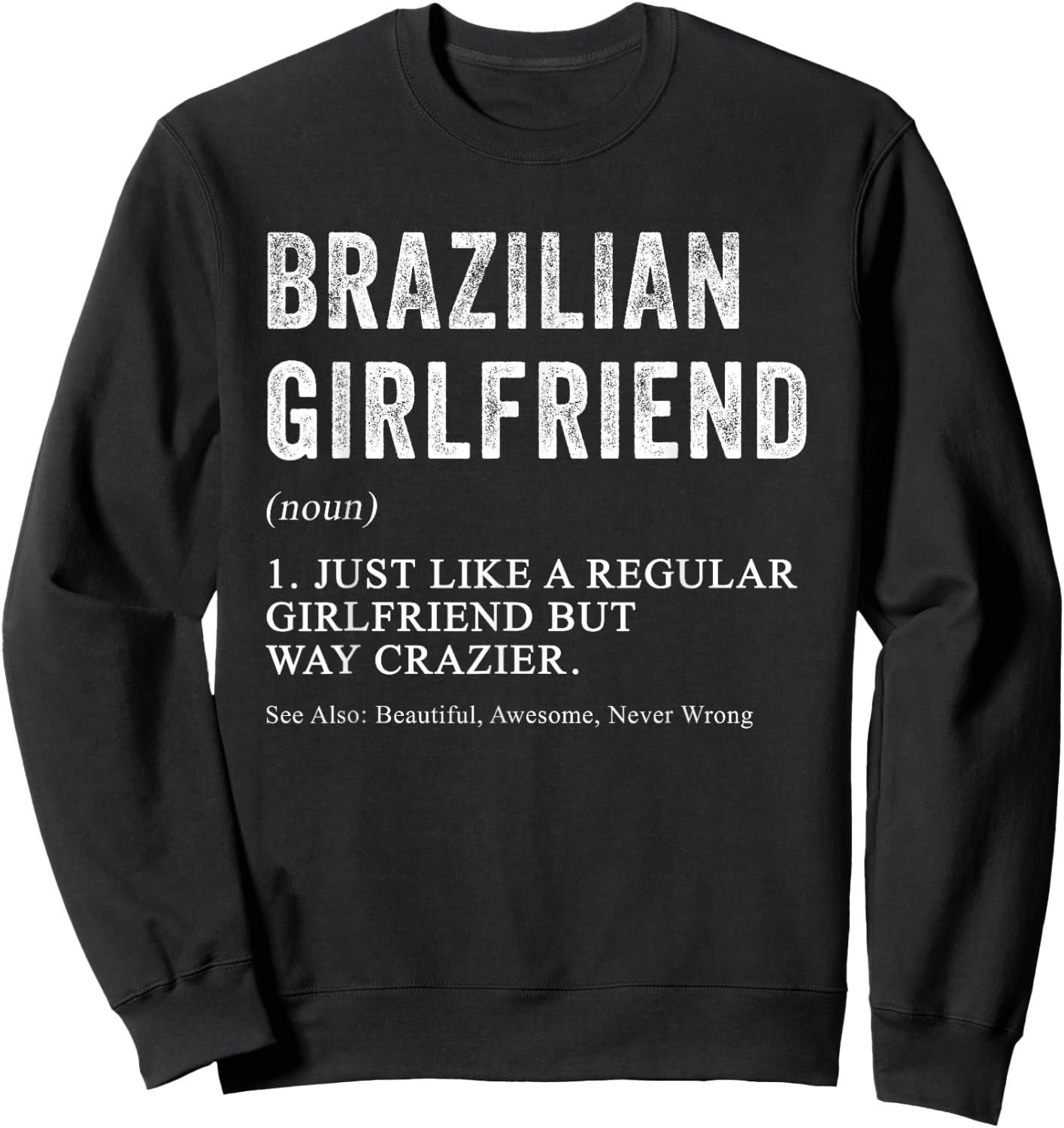 Brazilian Girlfriend Definition Funny for Brazilian Women Sweatshirt - Sweatshirt | Black