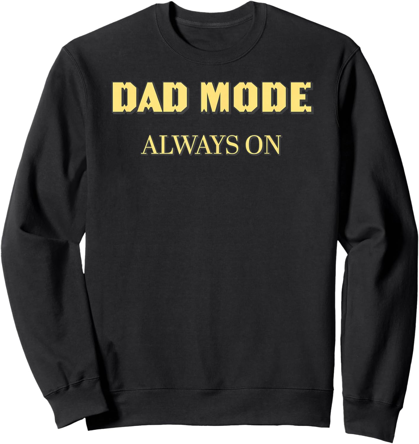 DAD Mode: Always ON- Gold Sweatshirt - Sweatshirt | Black