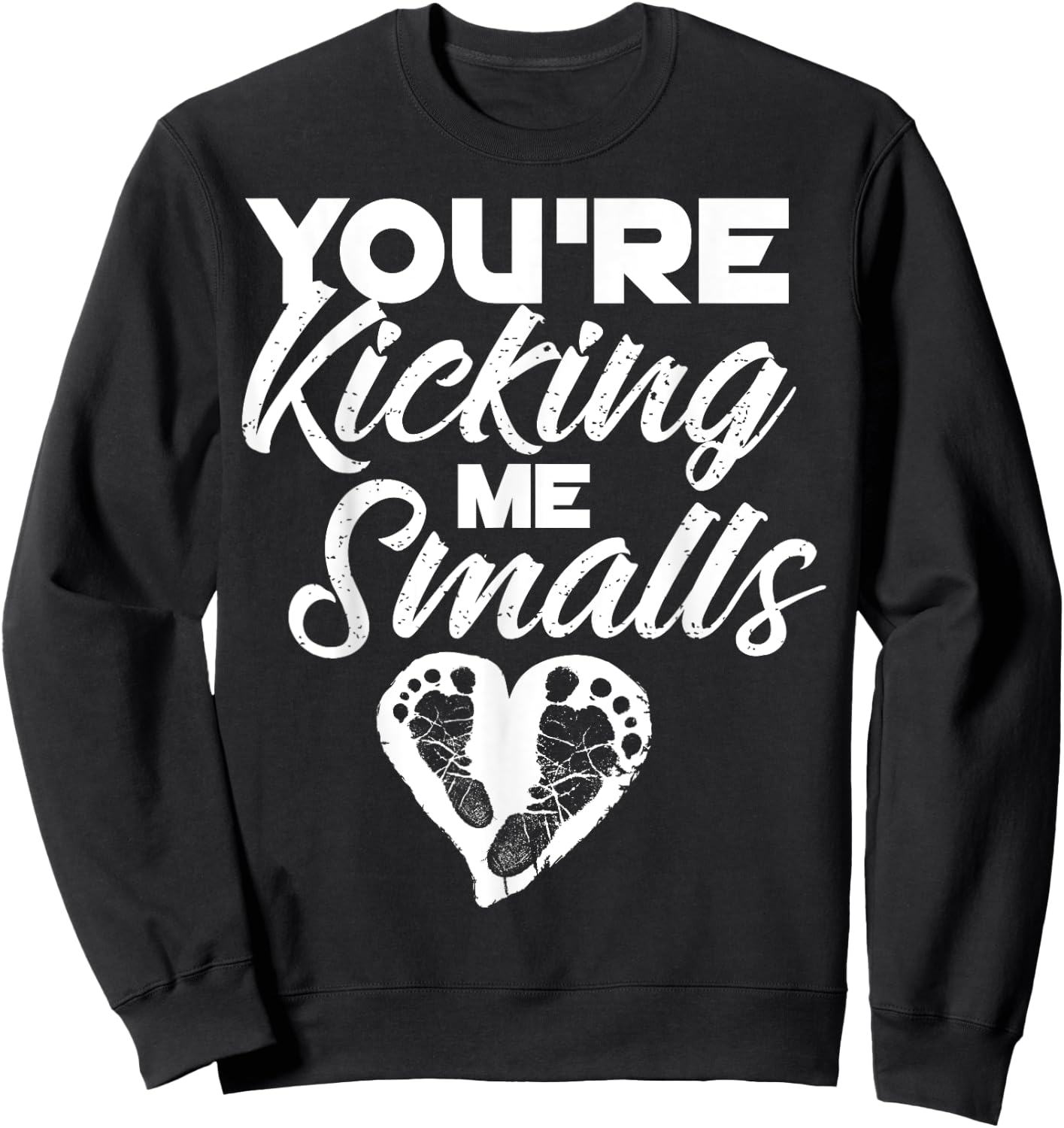 You're Kicking Me Smalls Shirt | Cute Pregnant Baseball Gift Sweatshirt - Sweatshirt | Black