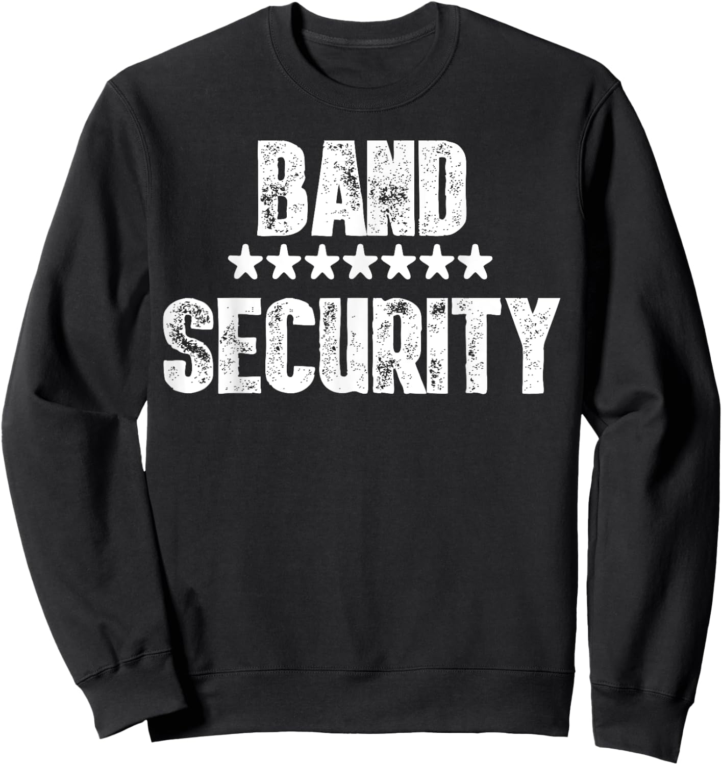 Band Security Shirt Cool Staff Concert and Party Shirt Sweatshirt - Sweatshirt | Black