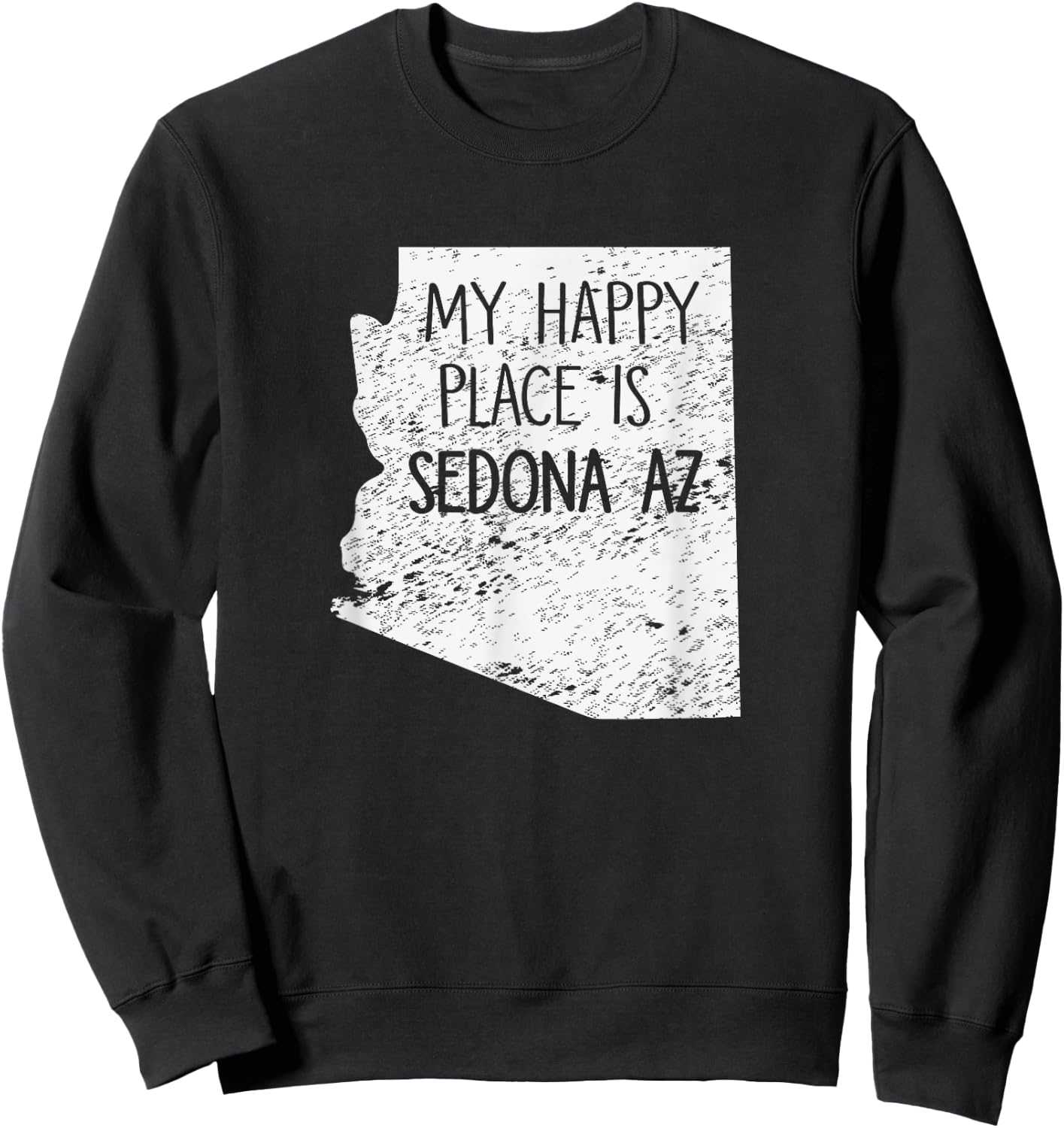 SEDONA, ARIZONA My Happy Place is Sedona Gift T Shirt Sweatshirt - Sweatshirt | Black