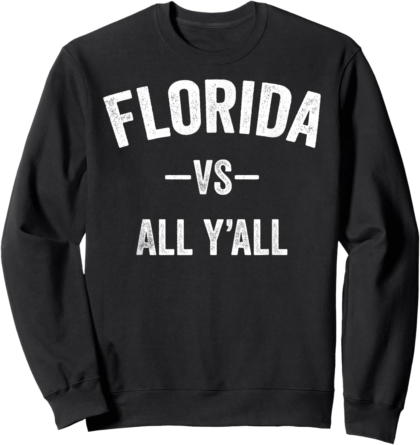 All Sport Trends Men Women Kids - Florida vs all y'all Sweatshirt - Sweatshirt | Black