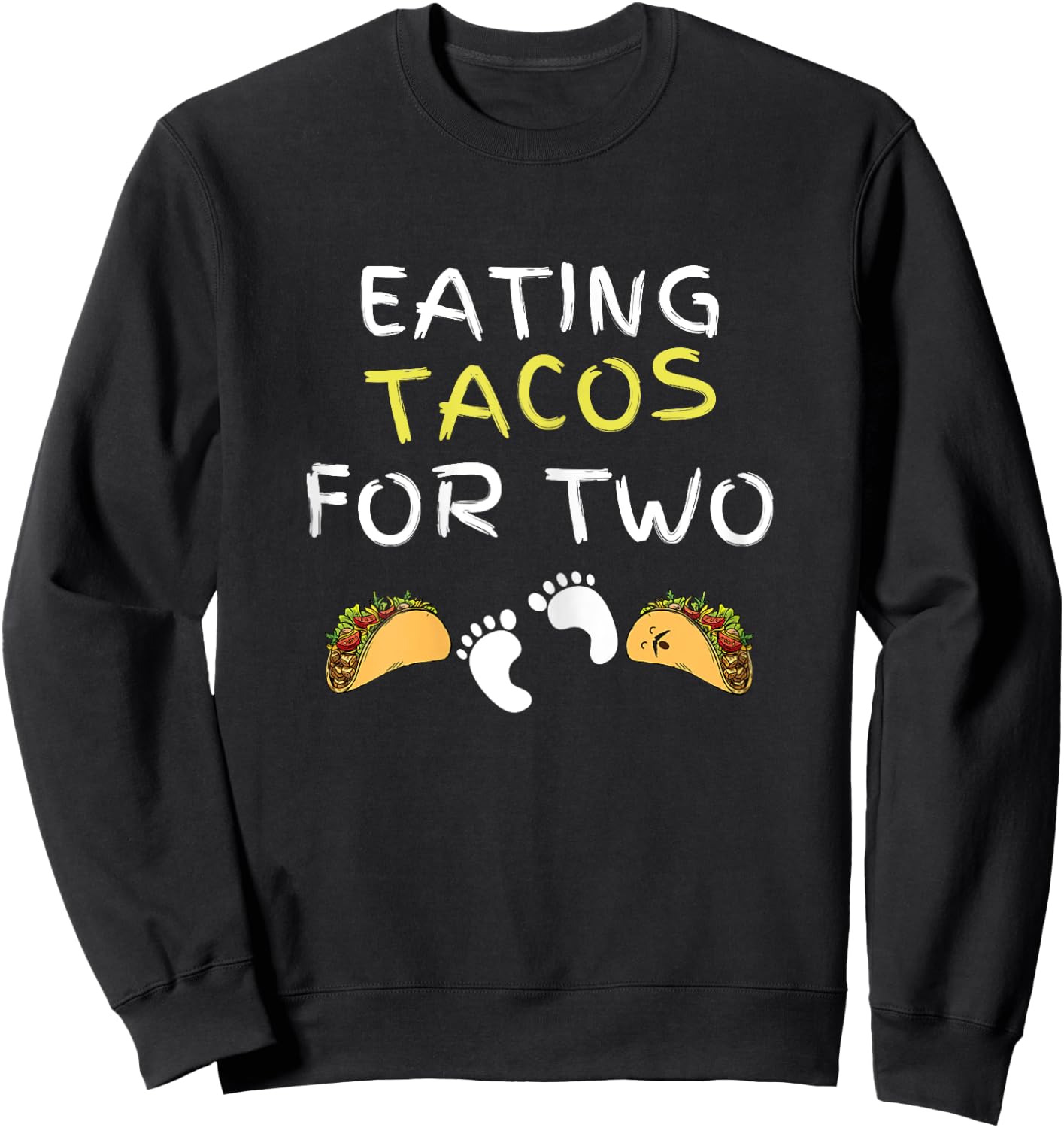Eating Tacos For Two Funny Pregnancy Announcement Sweatshirt - Sweatshirt | Black