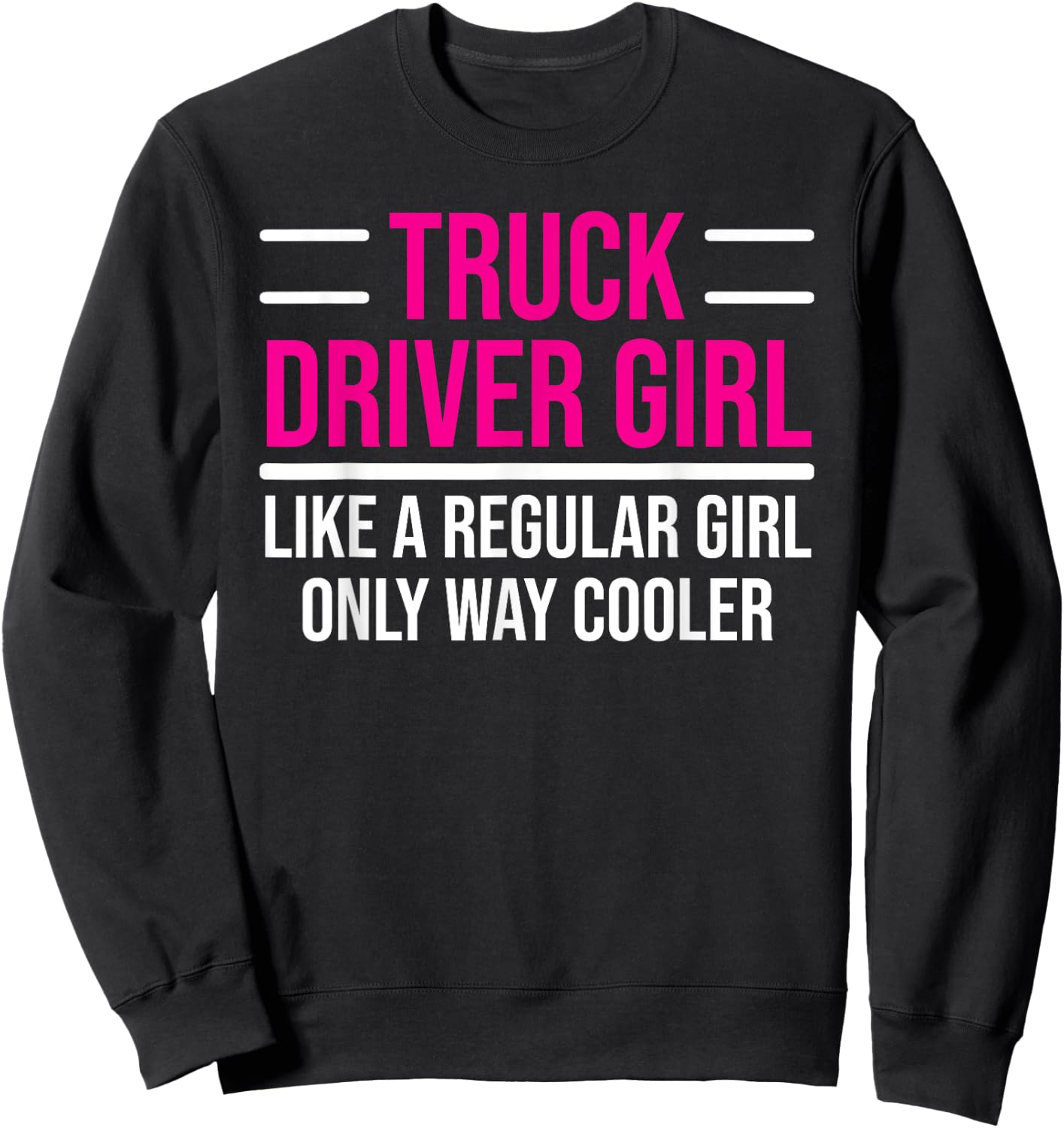Cool Truck Driver Girl Funny Trucker Women Sweatshirt - Sweatshirt | Black