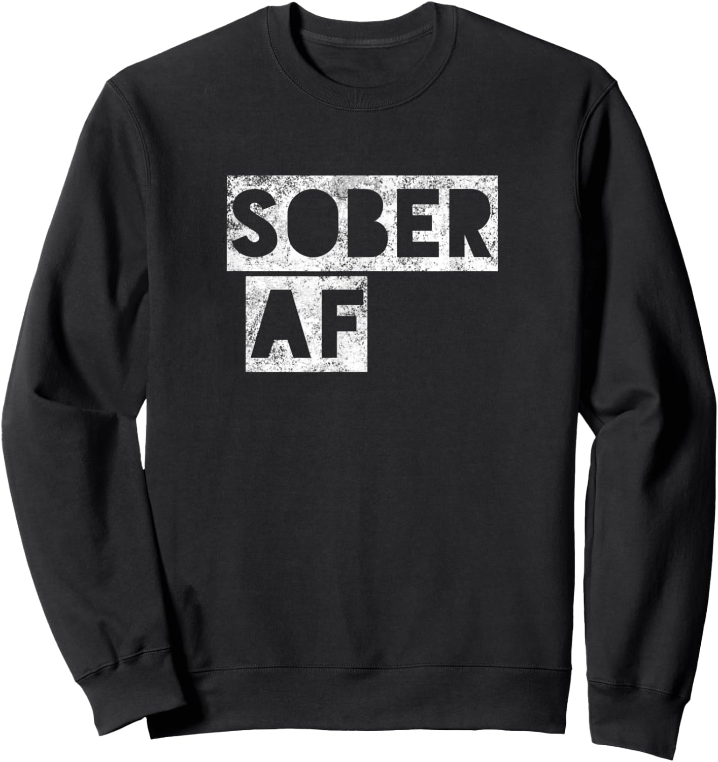 SOBER AF 12 Step Recovering Life AA NA Gift Sweatshirt - Sweatshirt | Black