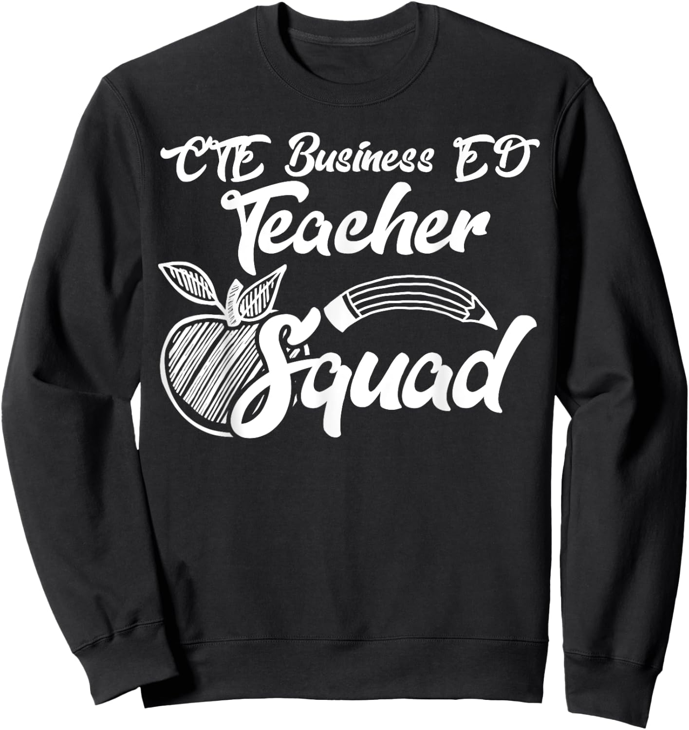 CTE Business ED Teacher Squad Career Team Gifts Sweatshirt - Sweatshirt | Black
