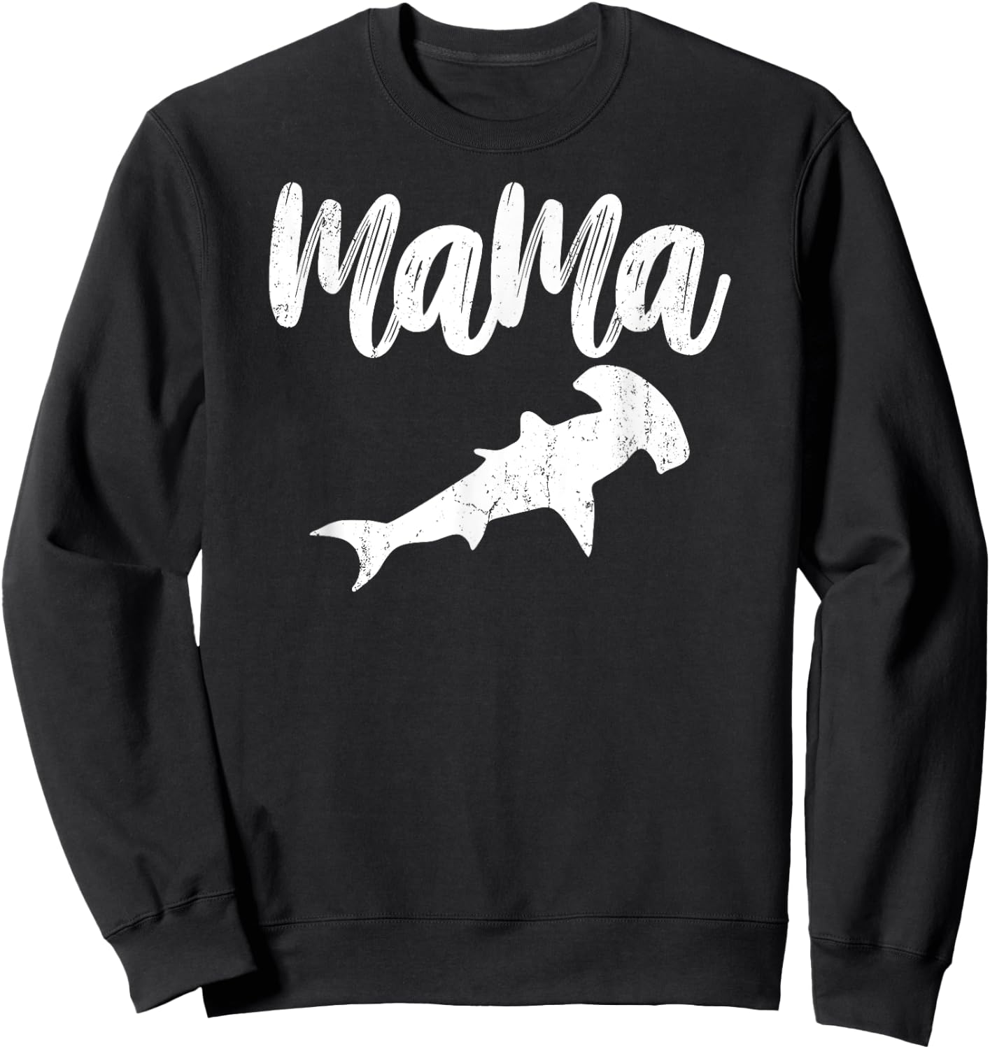Mama HAMMERHEAD SHARK Vintage Gift Ideas for Mother Sweatshirt - Sweatshirt | Black