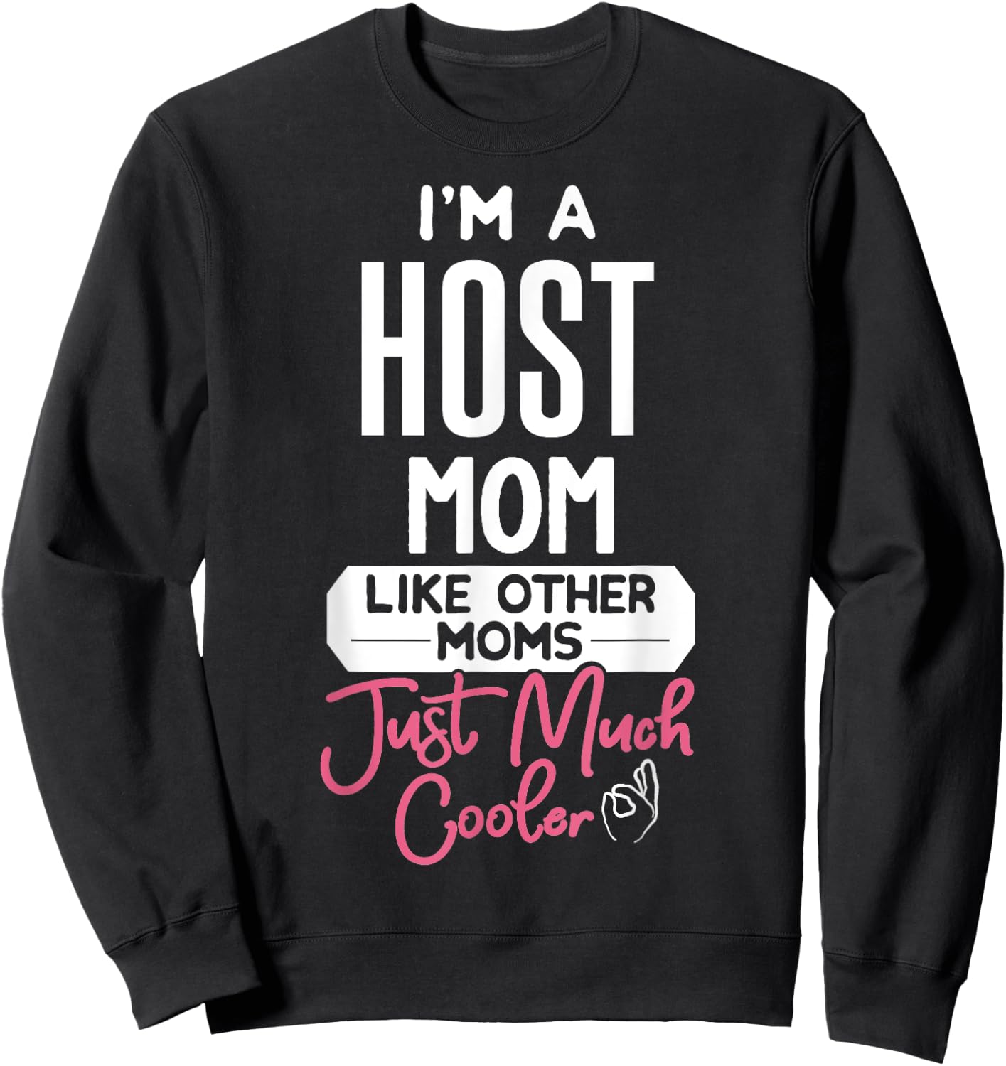 Cool Mothers Day Host Mom Sweatshirt - Sweatshirt | Black