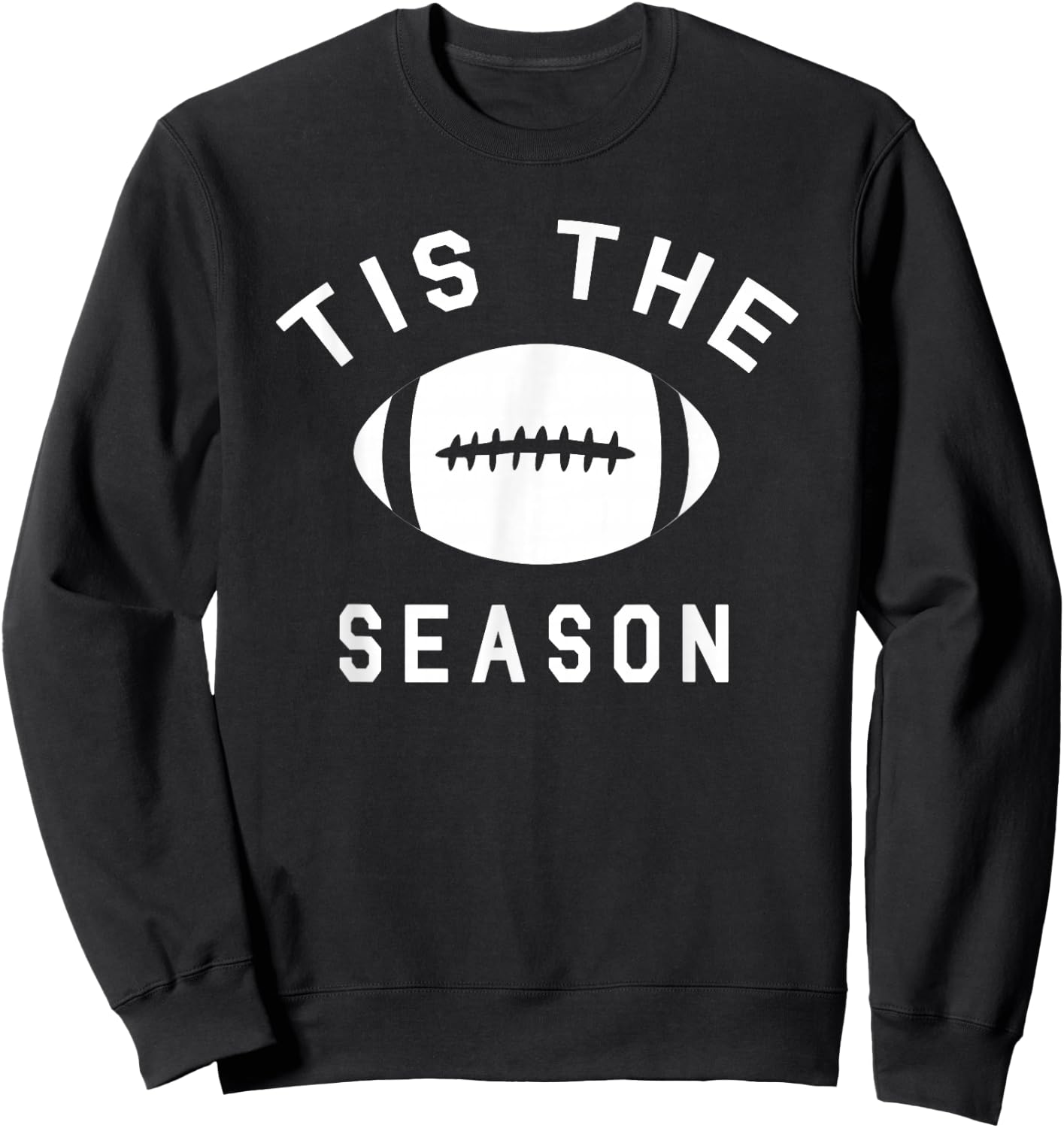 Funny Football - 'Tis The Season Sweatshirt - Sweatshirt | Black