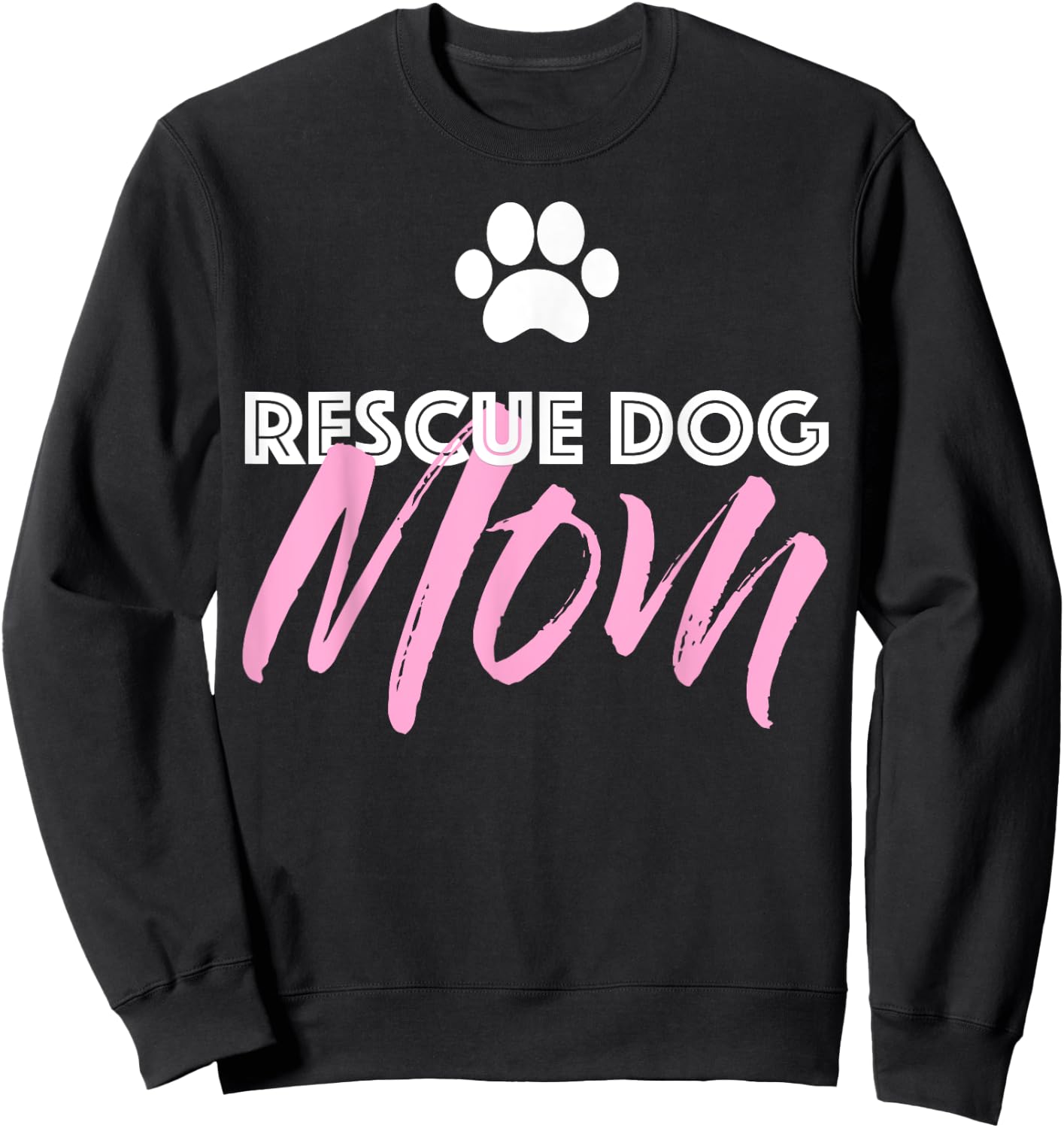 Rescue Dog Mom Gift Sweatshirt - Sweatshirt | Black
