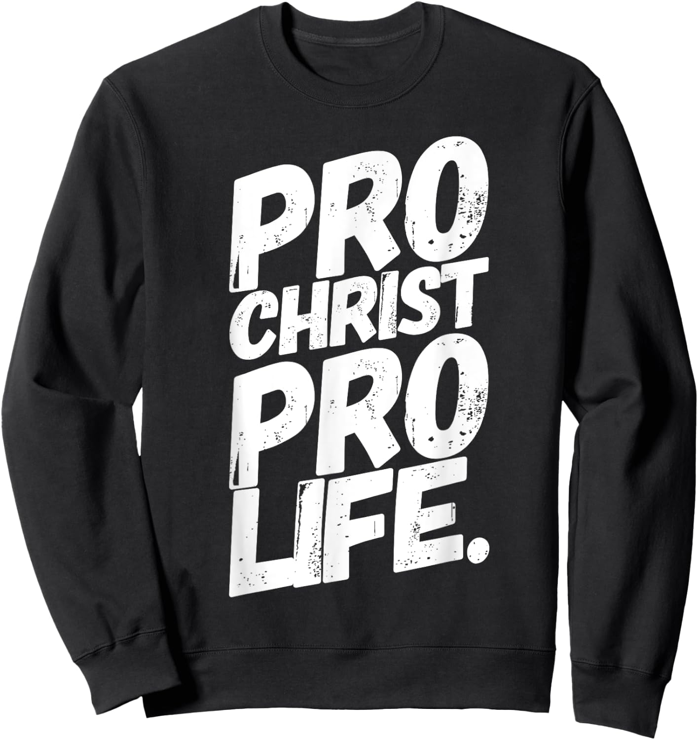 Abortion Pro Life March Christ Sweatshirt - Sweatshirt | Black