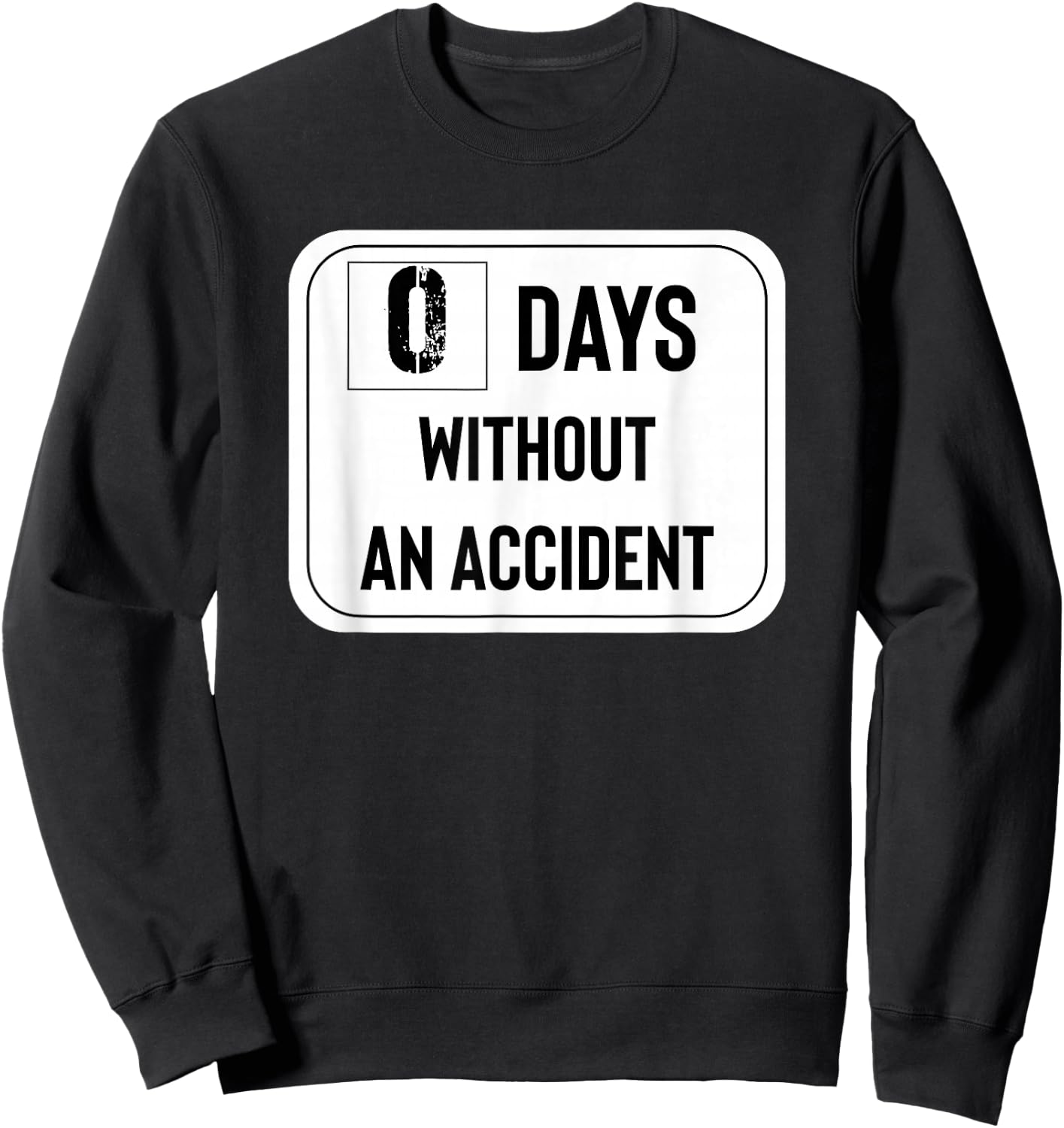 Zero Days Without an Accident Sweatshirt - Sweatshirt | Black