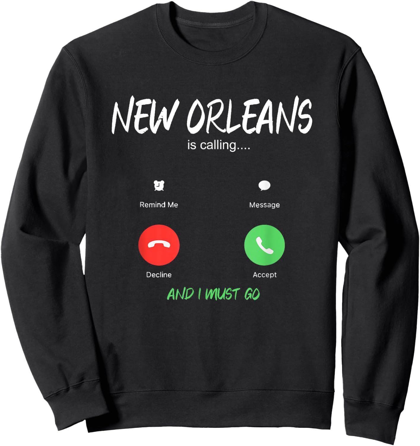 New Orleans Is Calling And I Must Go Louisiana USA Traveling Sweatshirt - Sweatshirt | Black