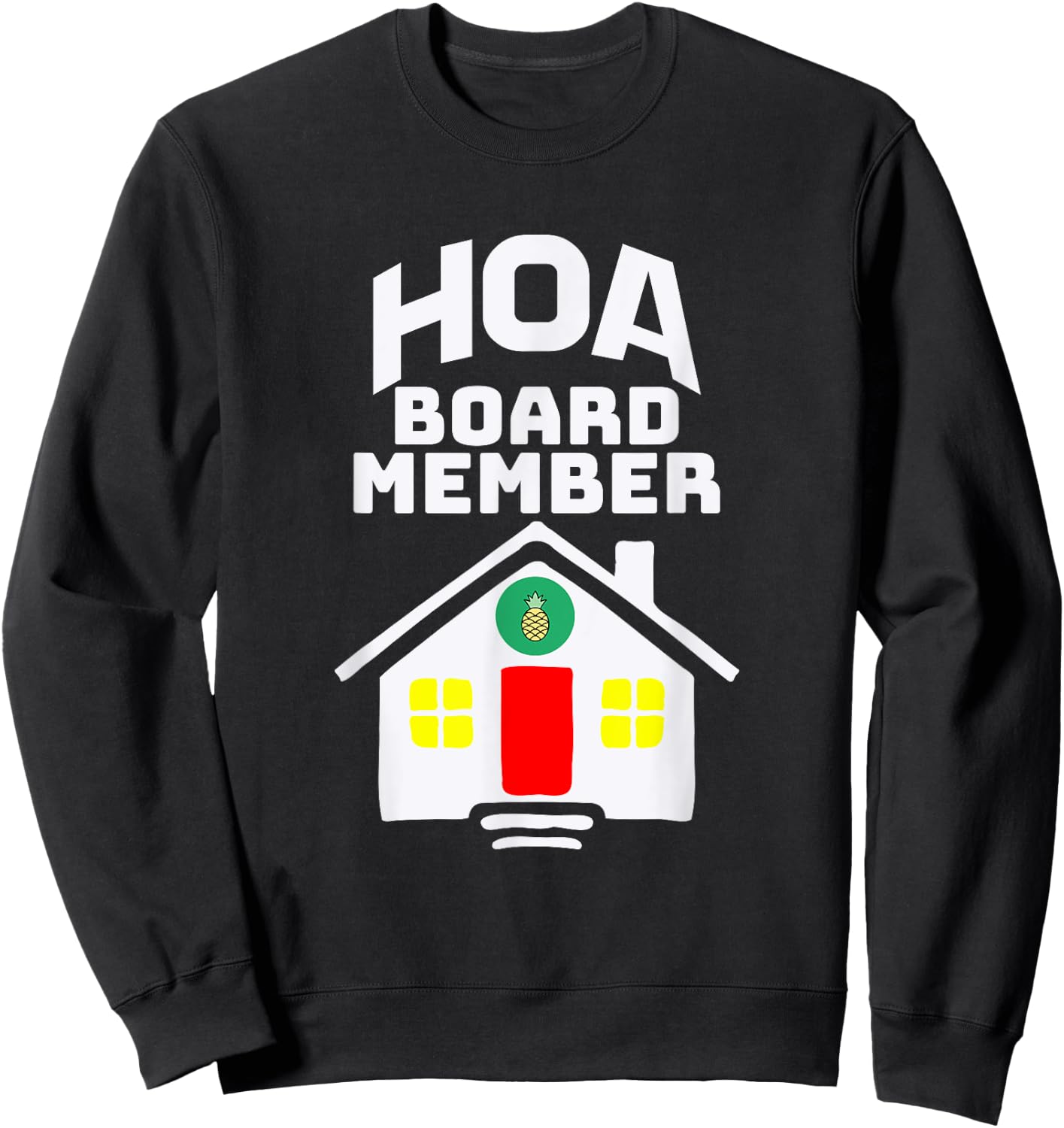 HOA Homeowners Association Board Member Sweatshirt - Sweatshirt | Black