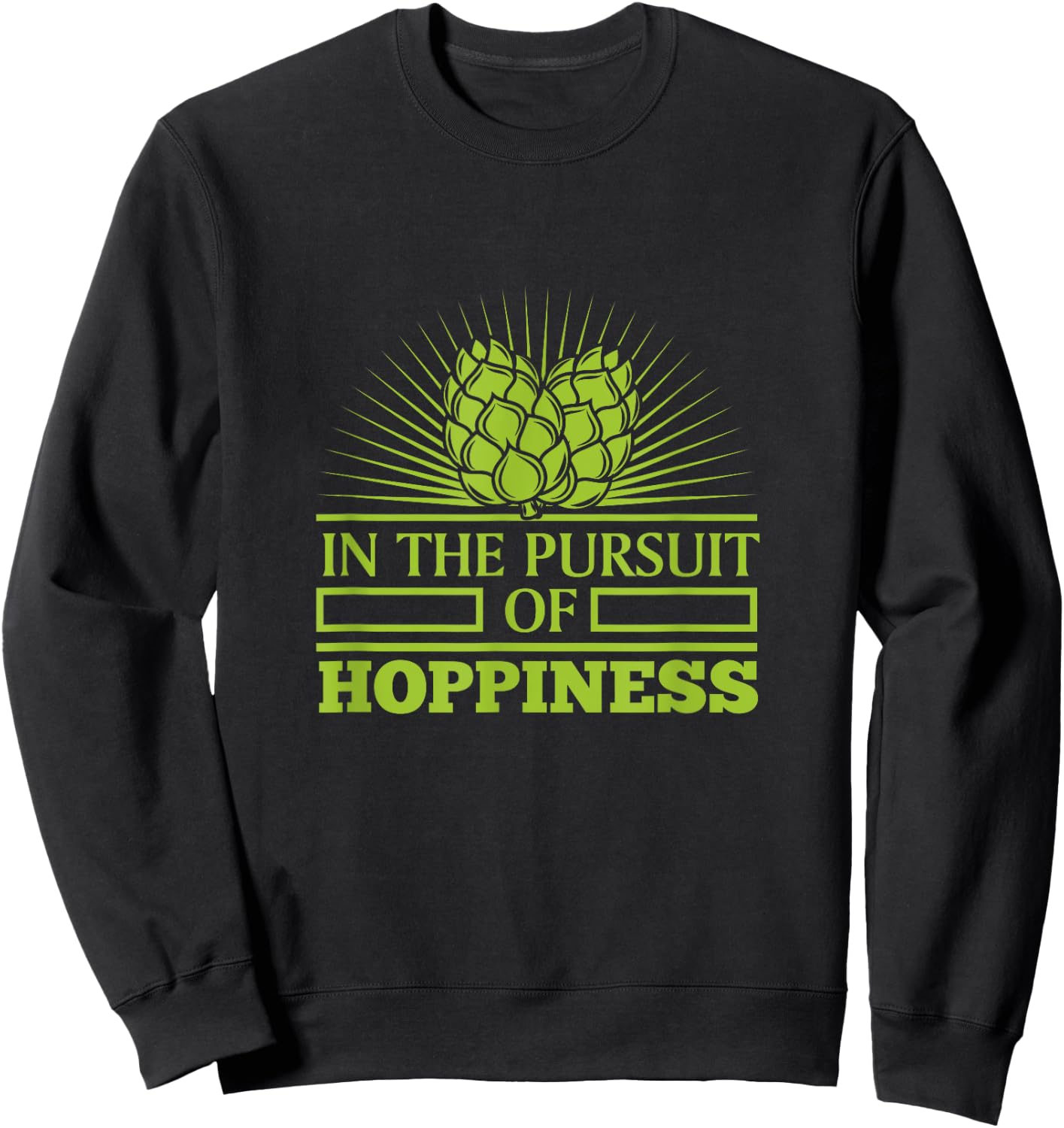 Funny Craft Beer IPA In Pursuit of Hoppiness Brewer Gift Men Sweatshirt - Sweatshirt | Black