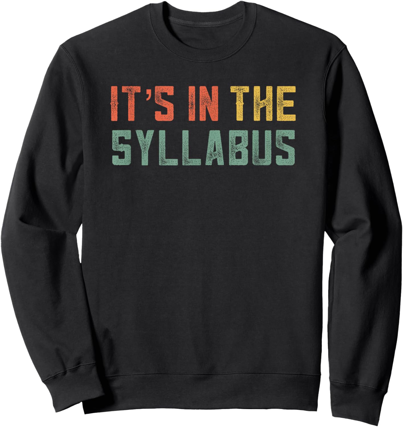 Retro Tenure Professor Saying Its in The Syllabus University Sweatshirt - Sweatshirt | Black