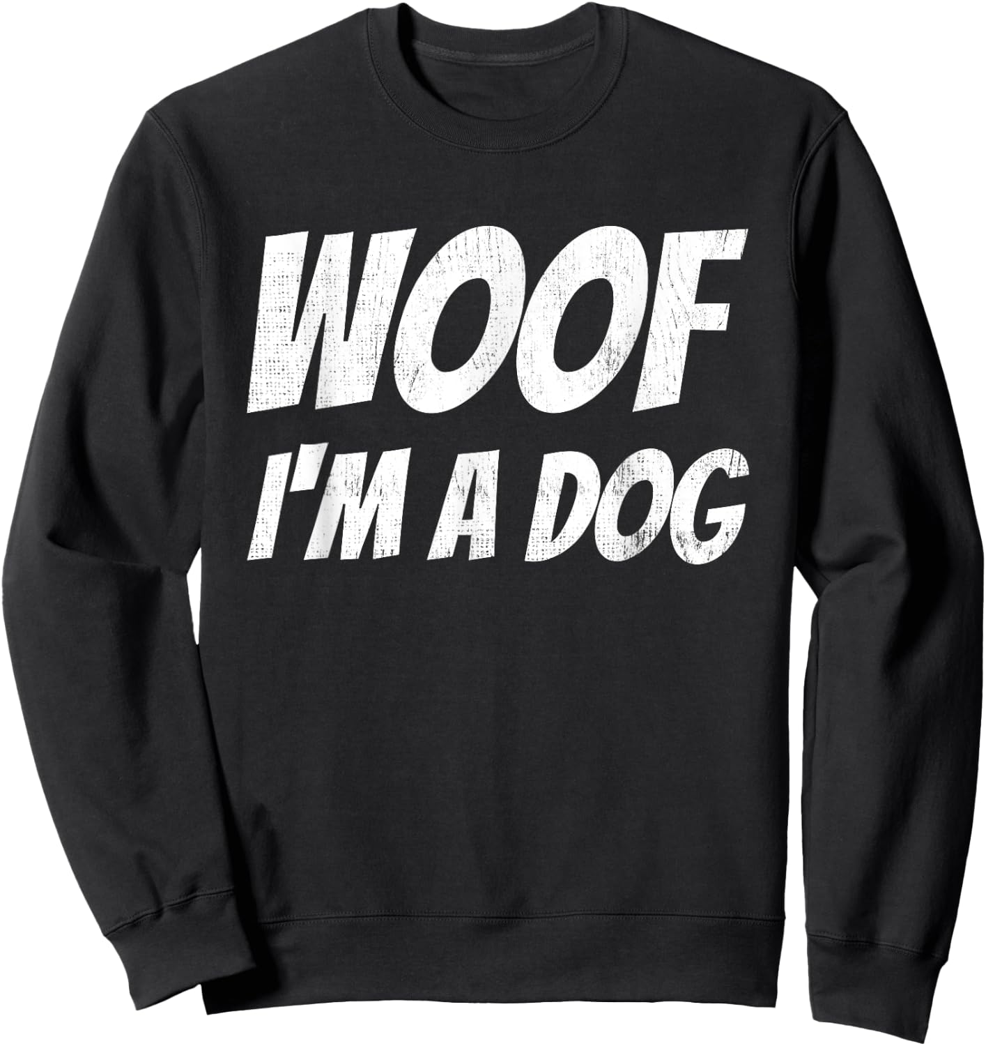 Woof I'm A Dog Lazy Dogs Halloween Costume Animal Sweatshirt - Sweatshirt | Black