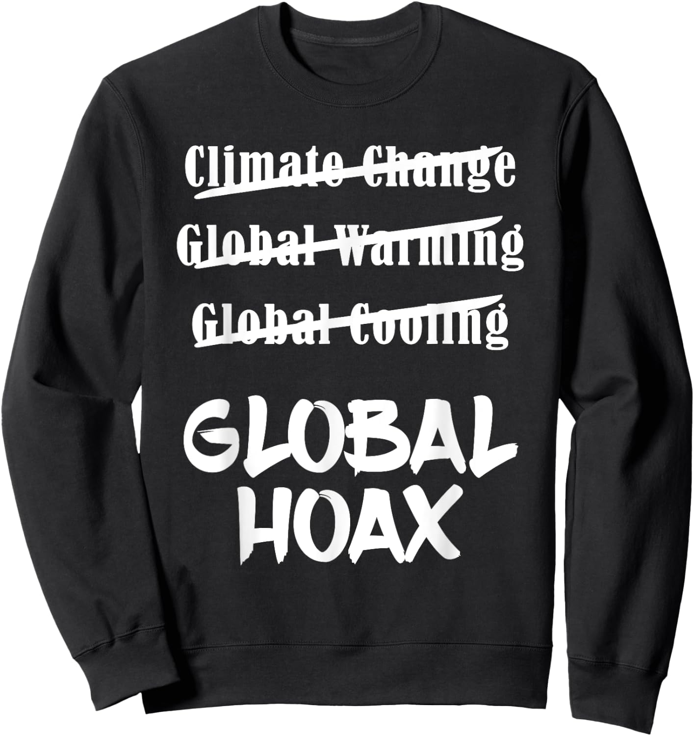 Climate Change Global Hoax T Shirt - Save Planet Earth Sweatshirt - Sweatshirt | Black