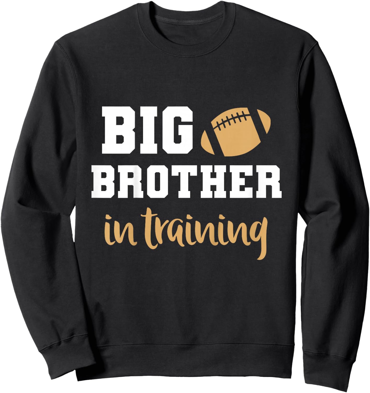 Big Brother Football Pregnancy Announcement Shirt Fall Sweatshirt - Sweatshirt | Black