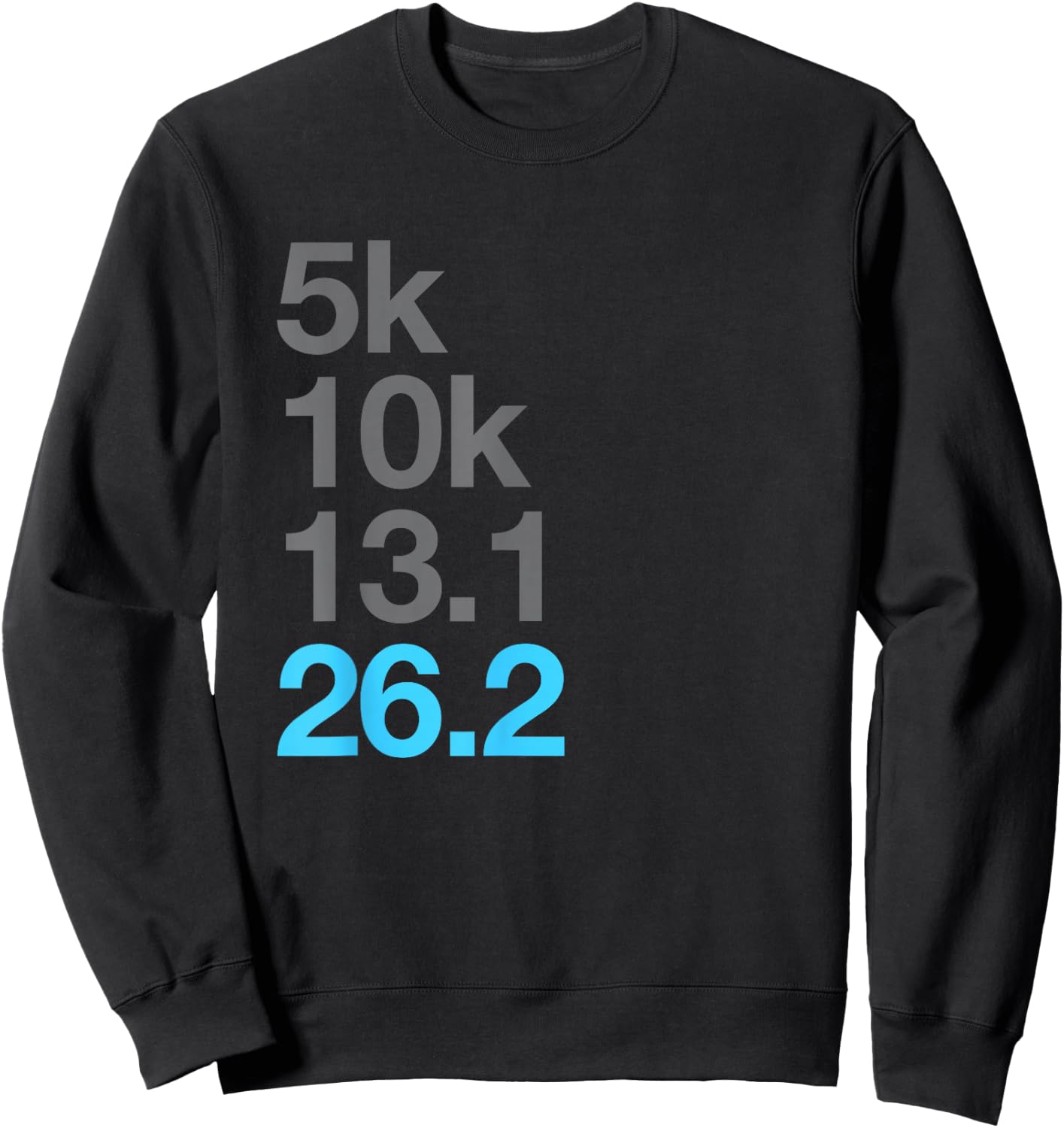 5k 10k 13.1 26.2 Marathon Running Marathoner Sweatshirt - Sweatshirt | Black