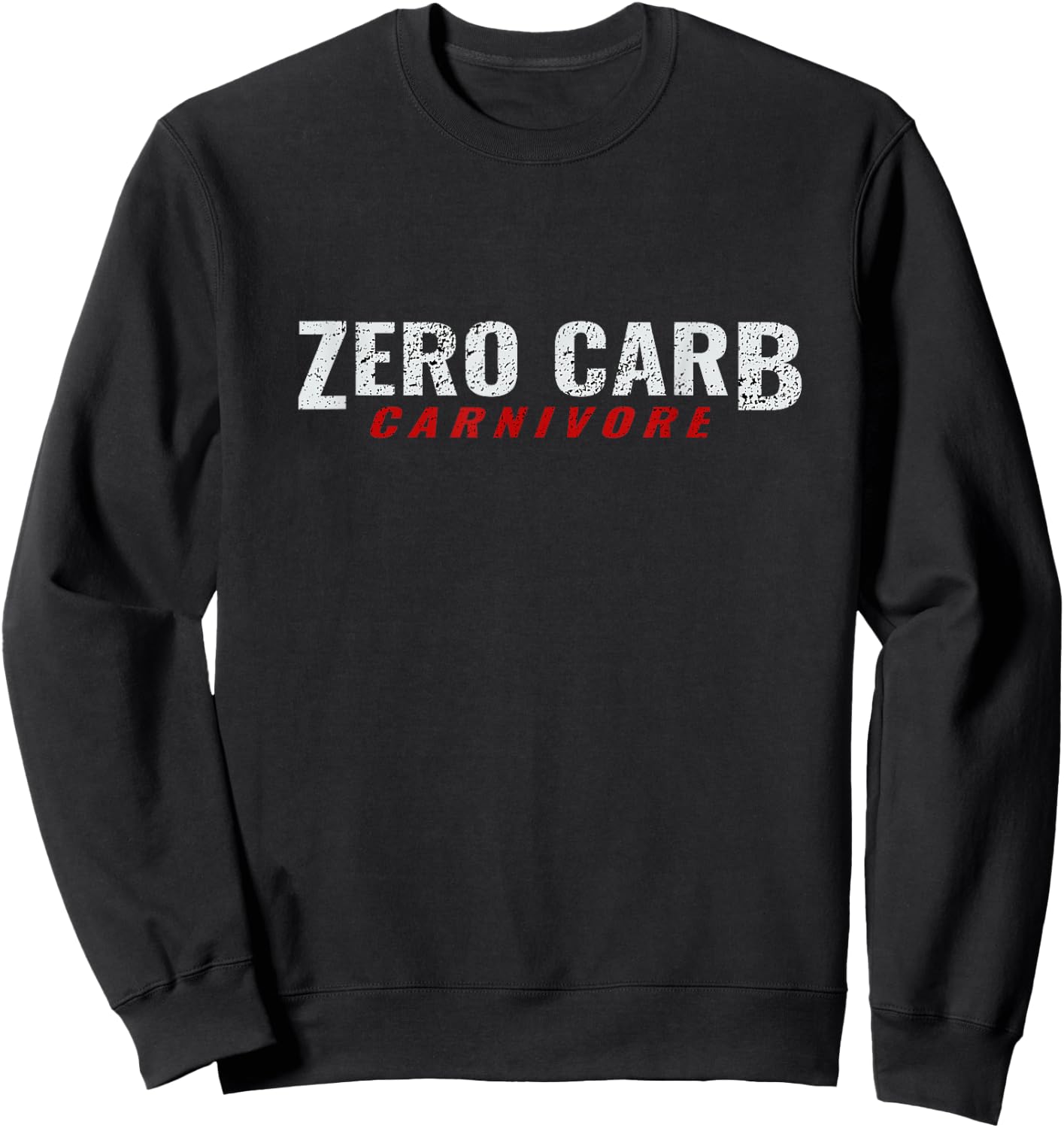 Zero Carb Carnivore Meat Eater Diet Sweatshirt - Sweatshirt | Black