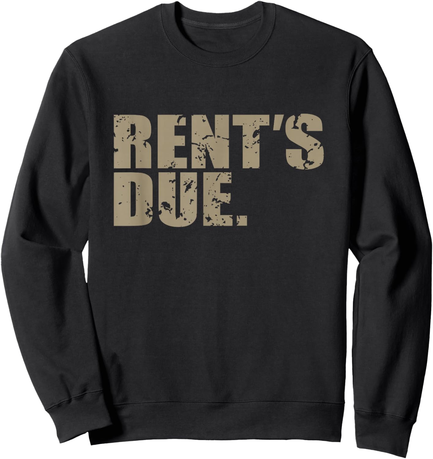 Rent's Due work hard bodybuilder weightlifting distressed Sweatshirt - Sweatshirt | Black