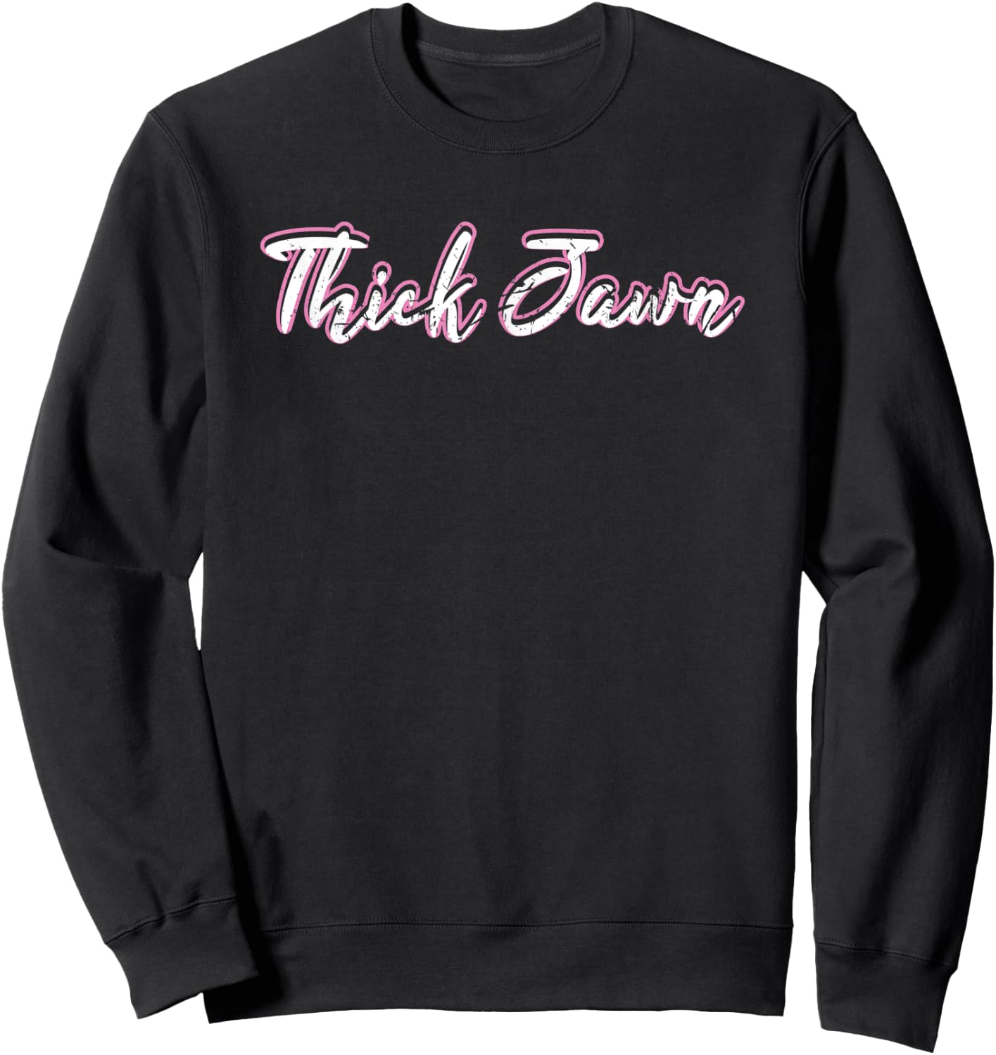 Thick Jawn Philly Philadelphia Slang Pride Funny Sweatshirt - Sweatshirt | Black