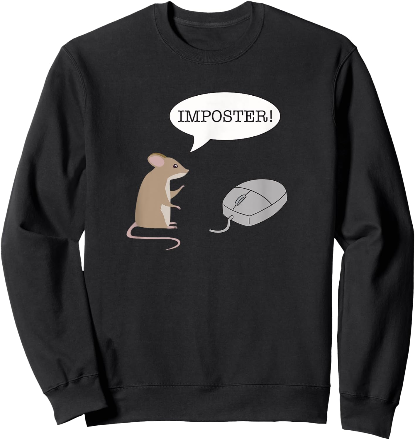 Mouse Computer Mice Imposter Funny Sweatshirt - Sweatshirt | Black