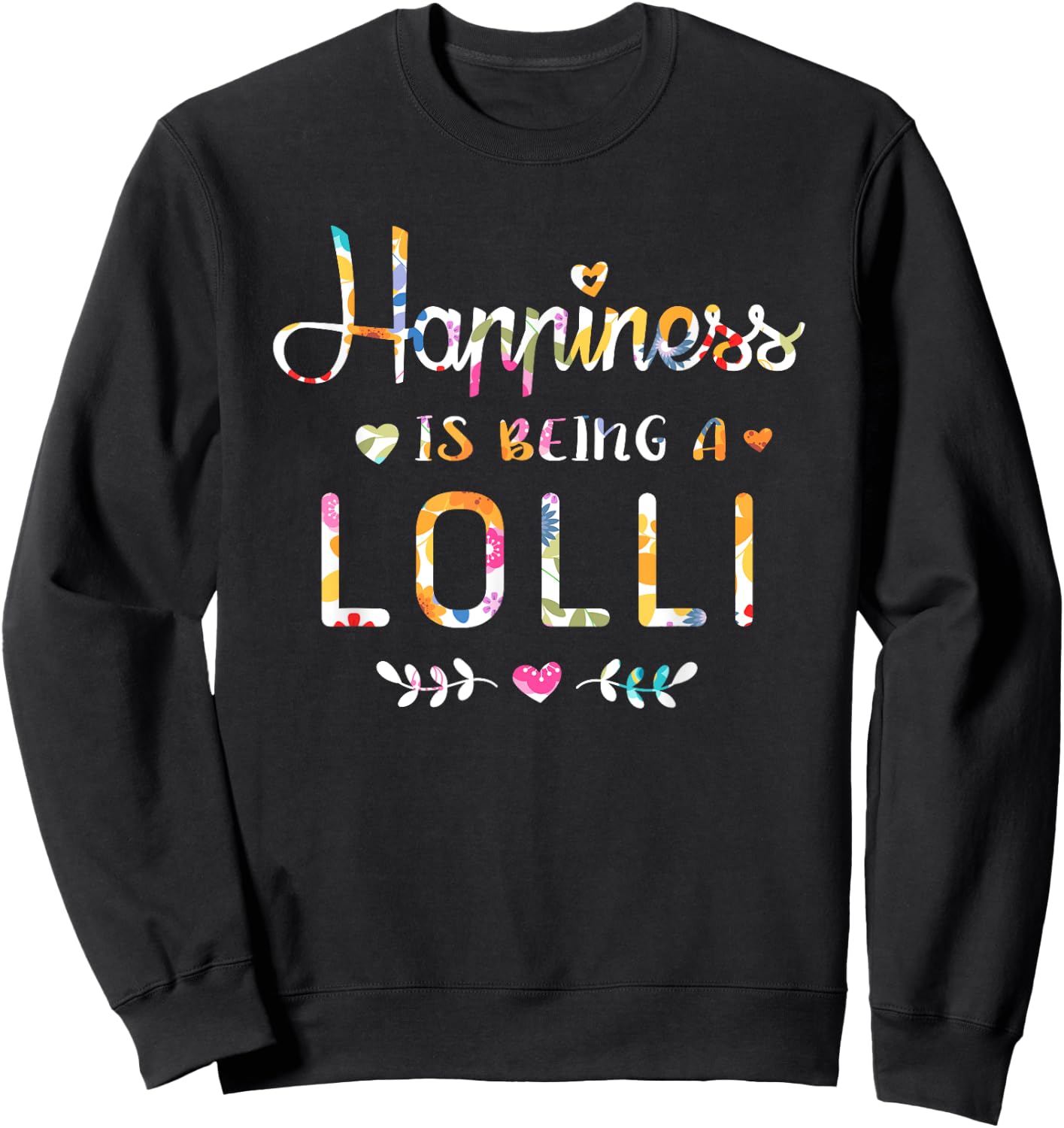 Happiness Is Being a Lolli Cute Grandma Christmas gift Sweatshirt - Sweatshirt | Black
