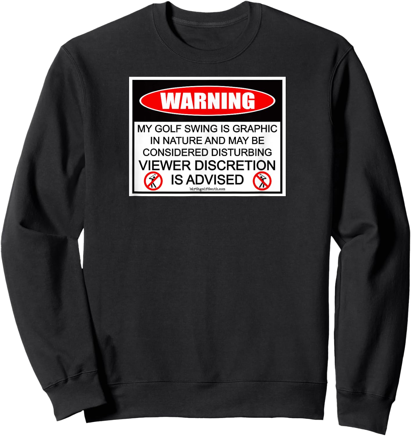 Golf Swing Warning - Men Women Golfer Apparel Golf Sweatshirt - Sweatshirt | Black