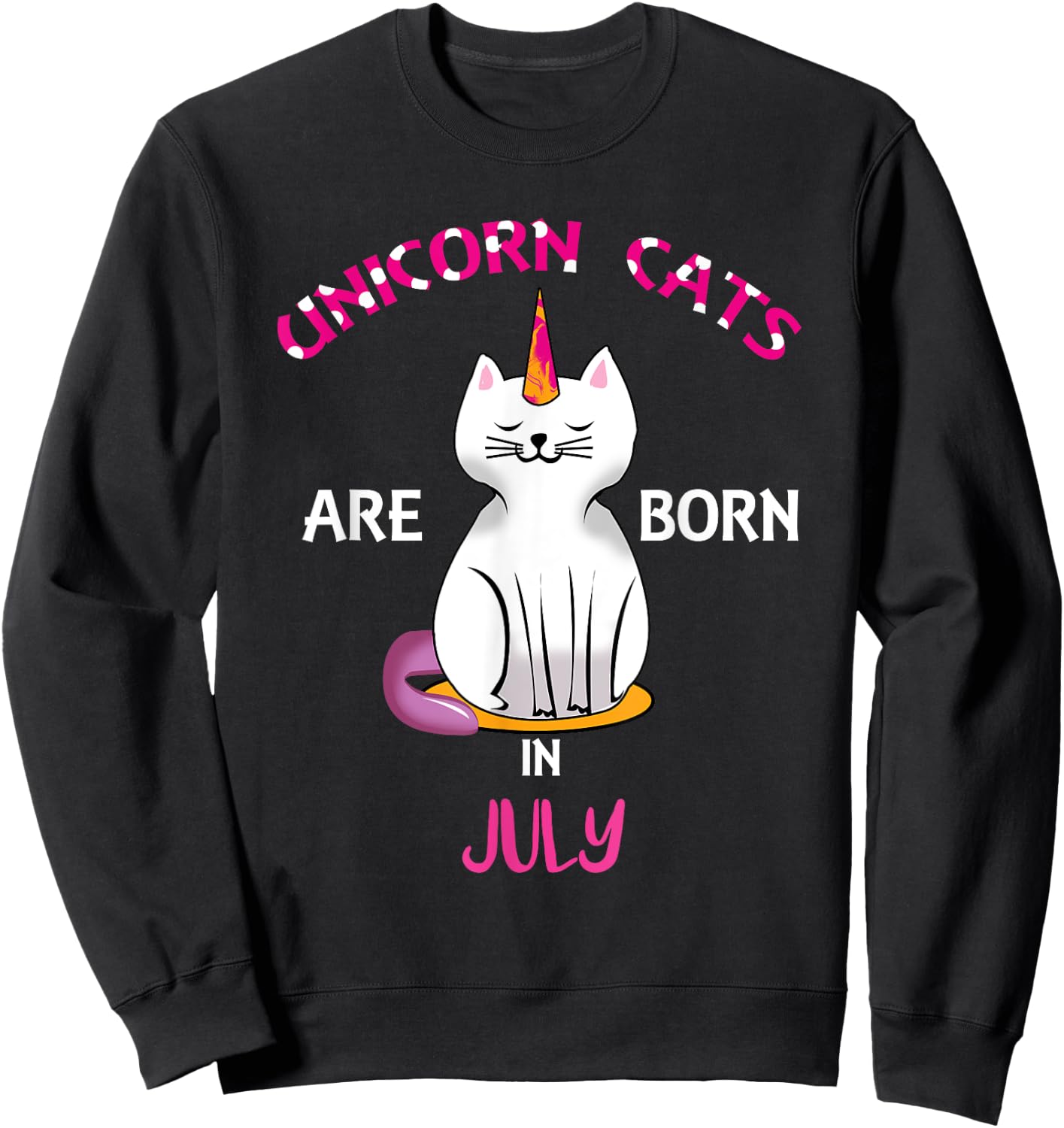 Unicorn Cats are Born in July Shirt - Birthday Shirt Gift Sweatshirt - Sweatshirt | Black