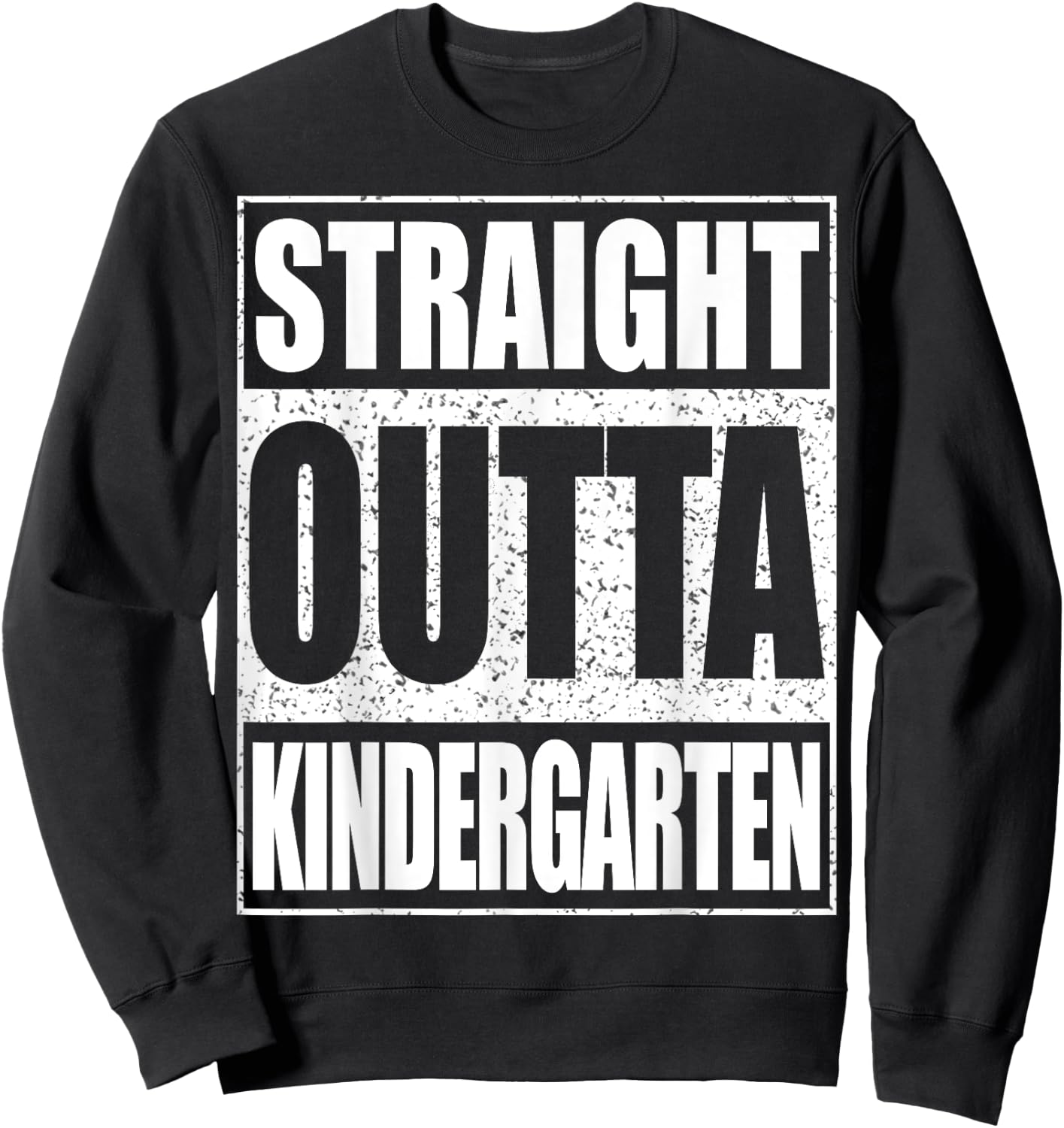 Straight Outta Kindergarten Shirt Boy Girl Graduation Sweatshirt - Sweatshirt | Black