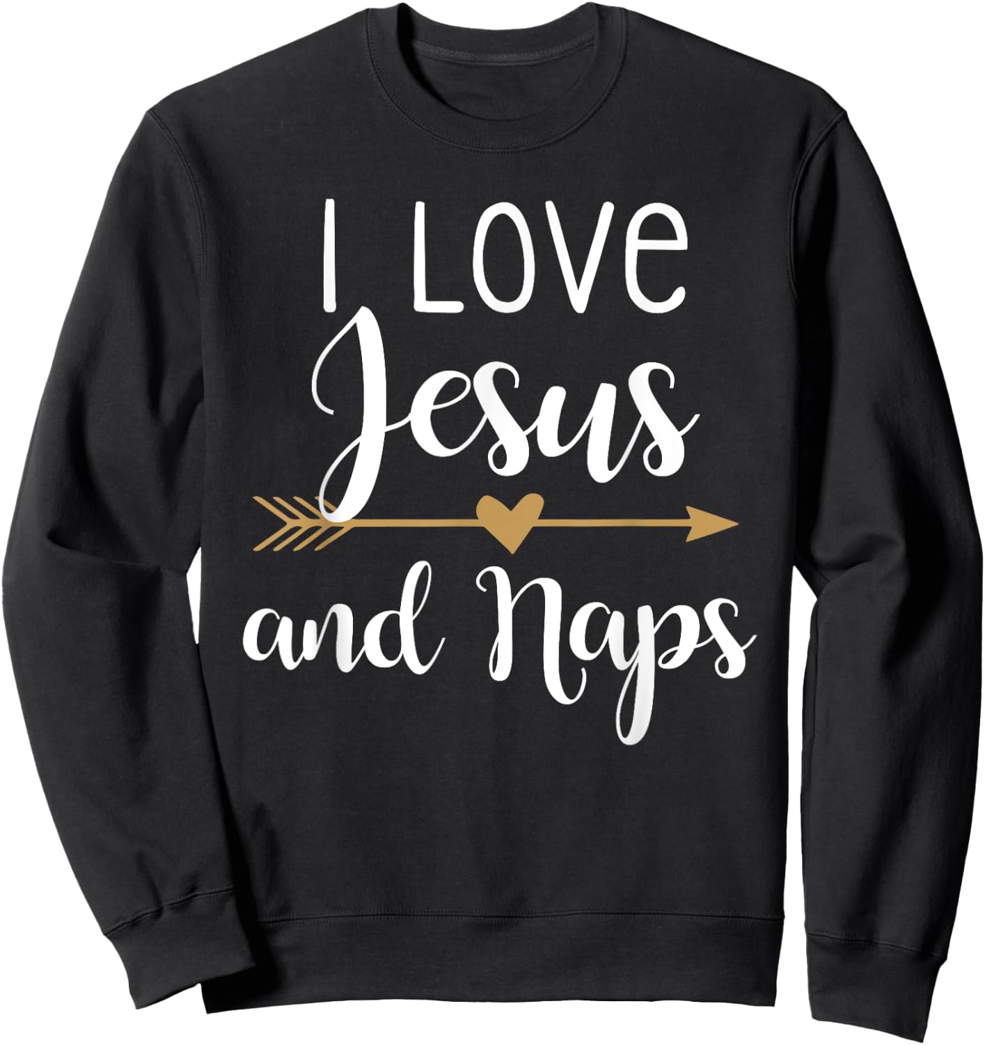 I Love Jesus And Naps Sweatshirt - Sweatshirt | Black