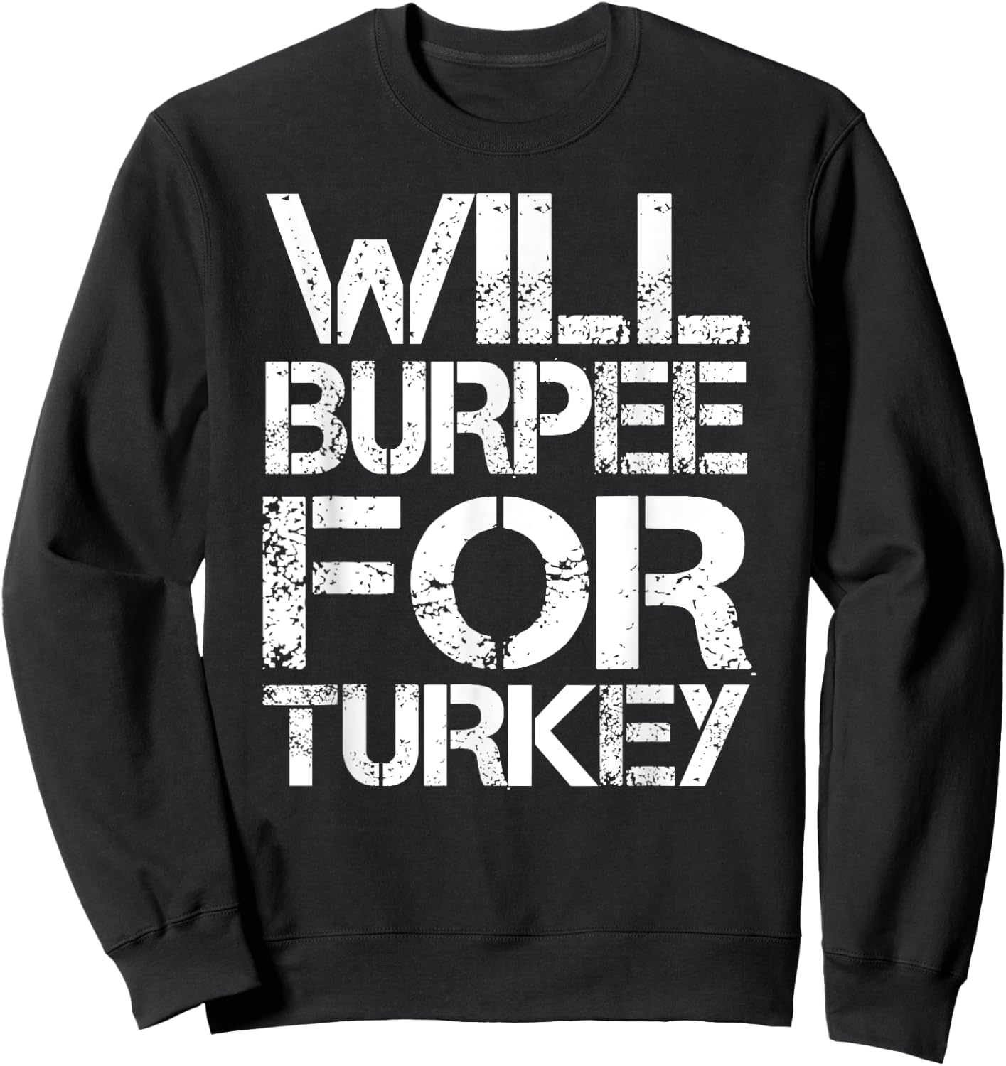 Will Burpee For Turkey Funny Thanksgiving Workout Shirt Sweatshirt - Sweatshirt | Black