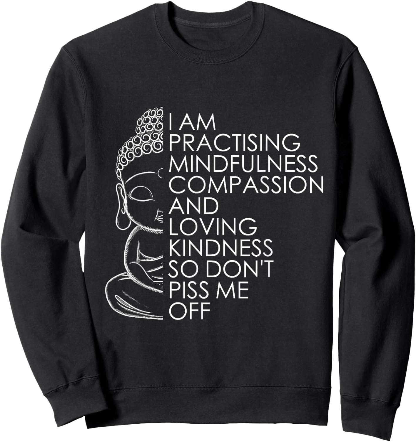 Funny Sarcastic Spiritual Buddha Yoga Meditation Zen Sweatshirt - Sweatshirt | Black