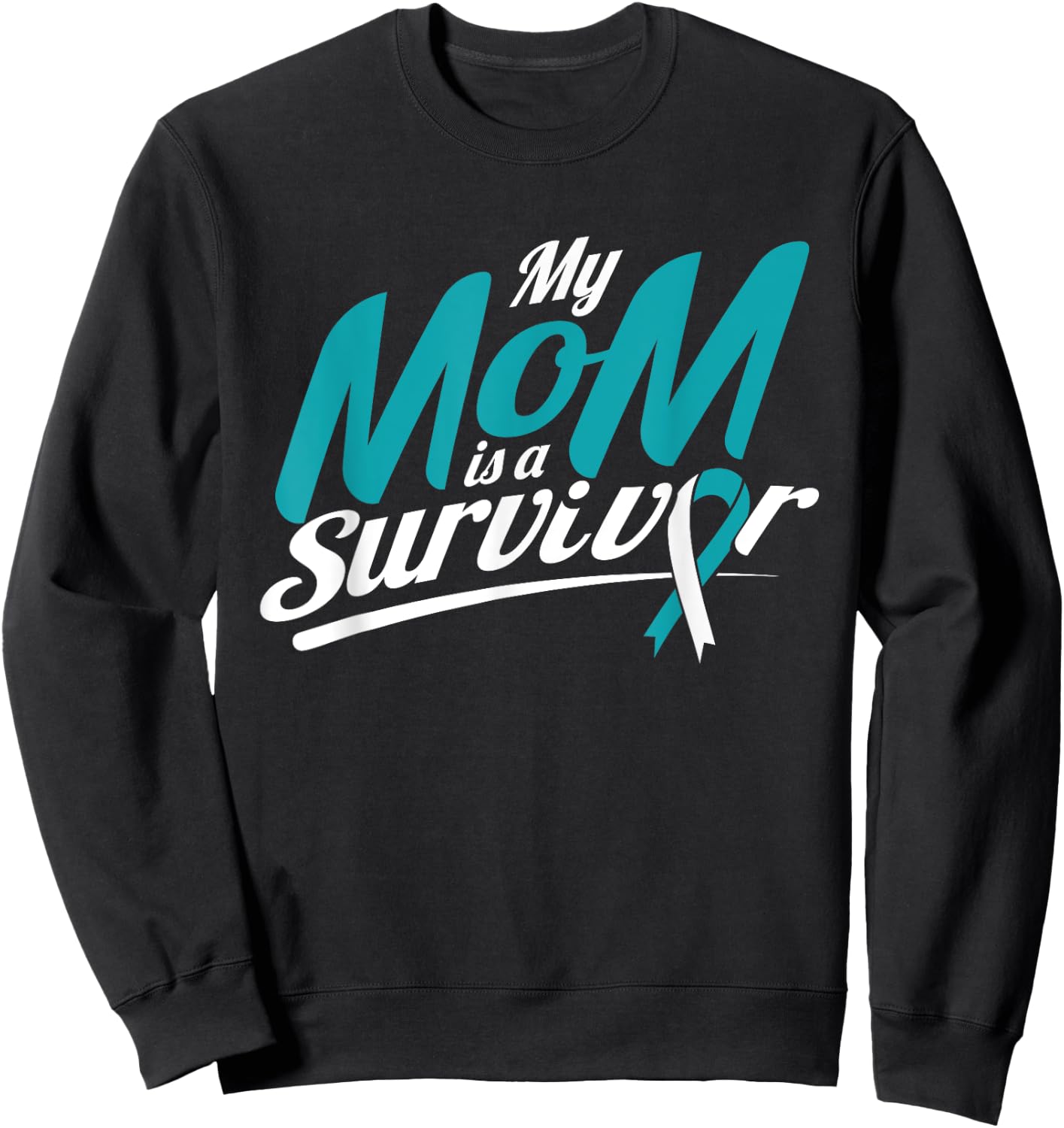 My Mom Is A Survivor Cervical Cancer Awareness Ribbon Gifts Sweatshirt - Sweatshirt | Black