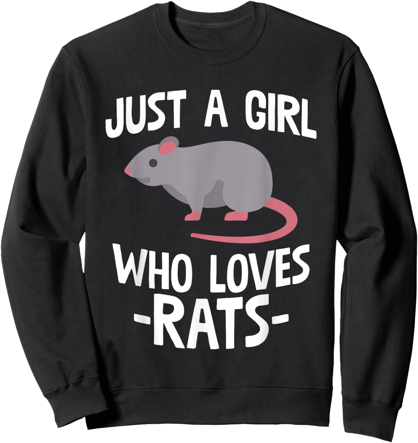 Just A Girl Who Loves Rats Rat Lover Gift Sweatshirt - Sweatshirt | Black