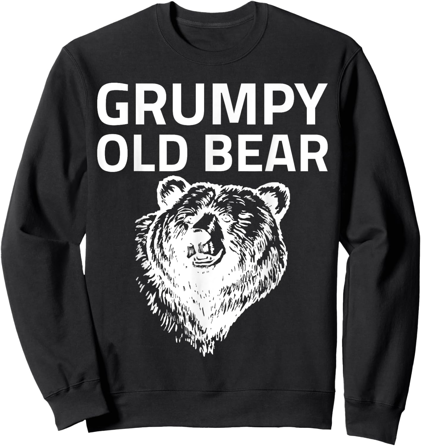 Grumpy Old Bear Funny Grandpa Birthday Gift Sweatshirt - Sweatshirt | Black