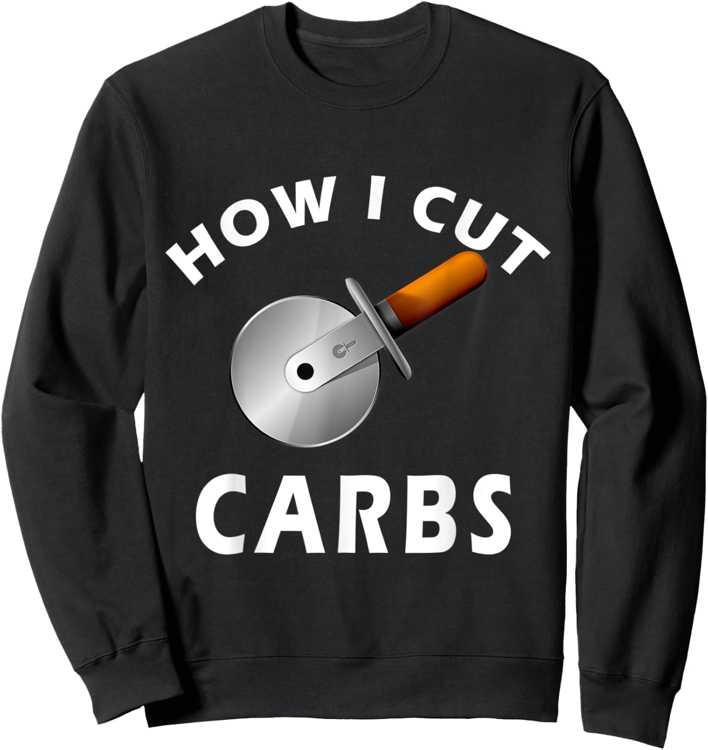 How I Cut Carbs - Funny for Gym and Fitness Sweatshirt - Sweatshirt | Black