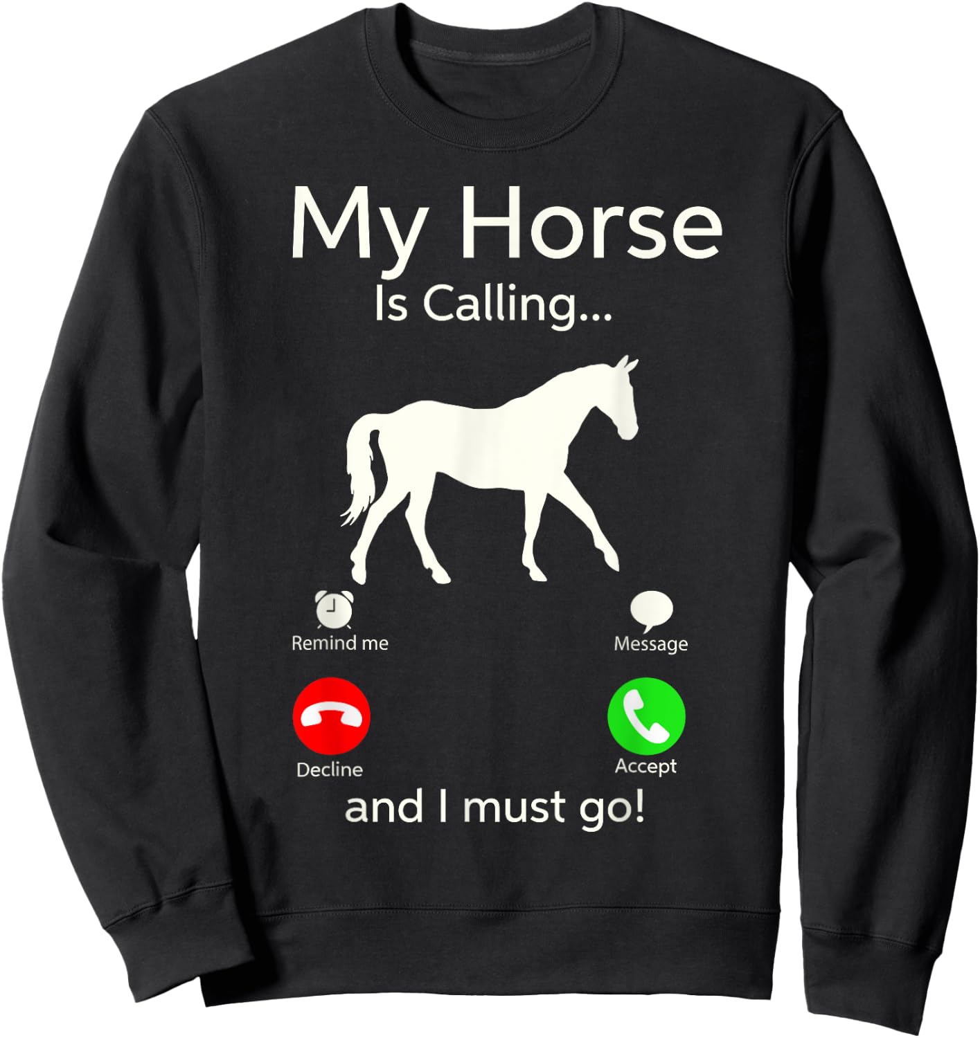 My Horse Is Calling And I Must Go Shirt Apparel Ruffle Sleeve Clothing Sweatshirt - Sweatshirt | Black