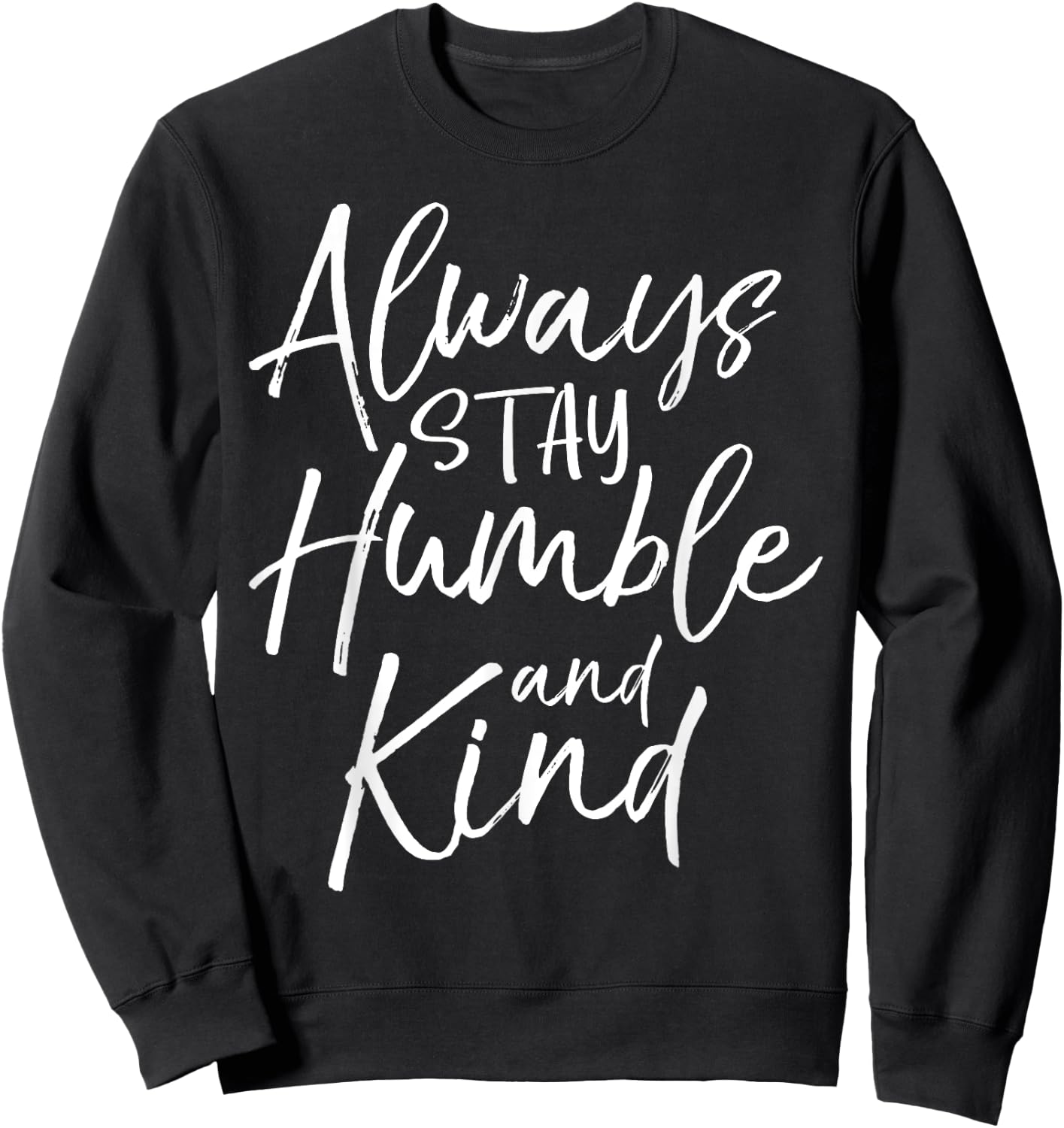 Always Stay Humble and Kind Shirt Vintage Christian Sweatshirt - Sweatshirt | Black