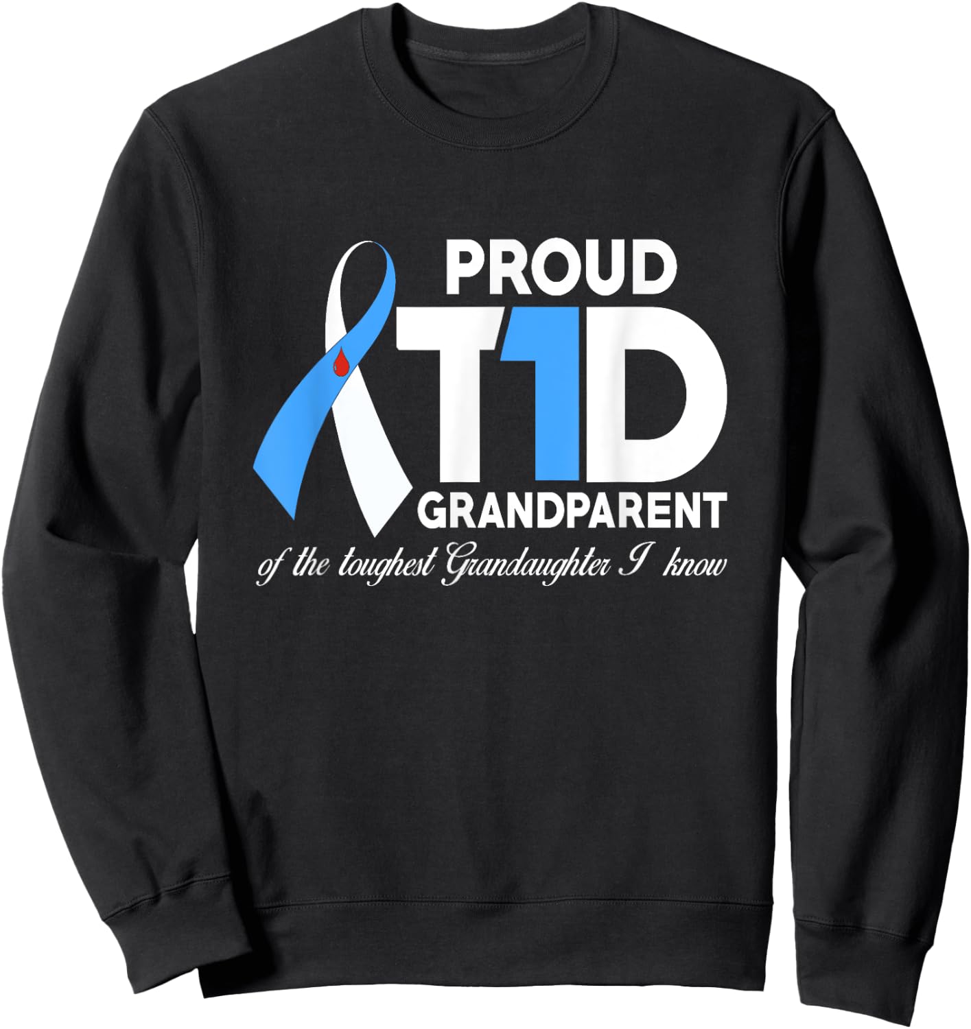 Proud T1D Grandparent Of Granddaughter Diabetes Awareness Sweatshirt - Sweatshirt | Black