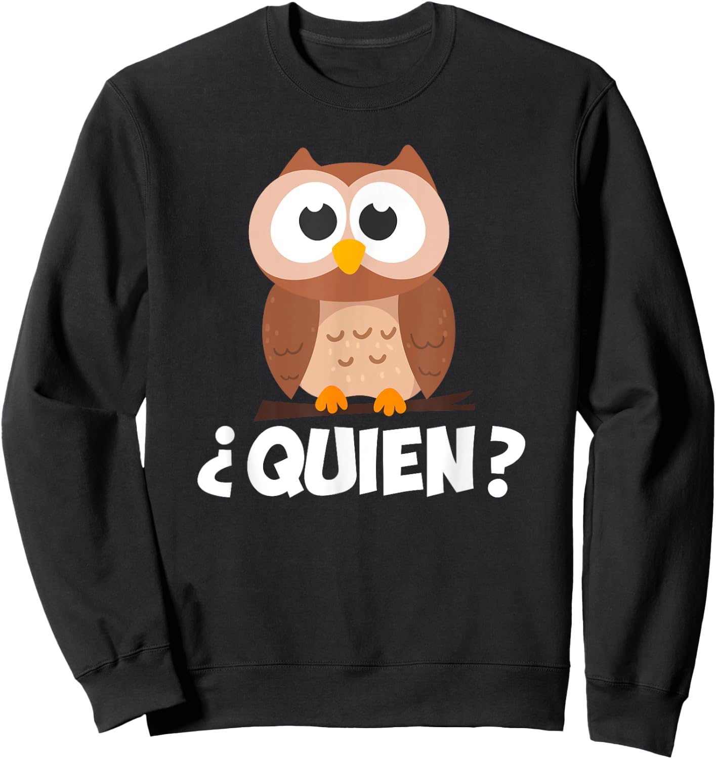 Quien? Who? Owl Funny Spanish Teacher Sweatshirt - Sweatshirt | Black