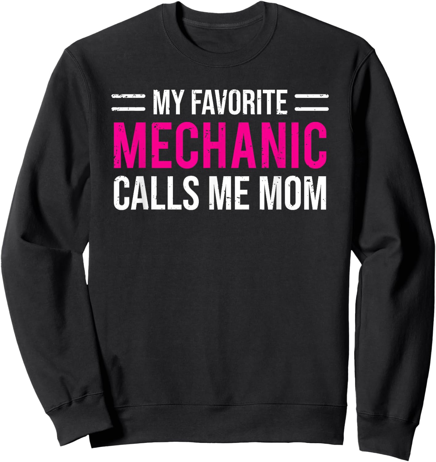 My Favorite Mechanic Calls Me Mom Cute Mother Sweatshirt - Sweatshirt | Black