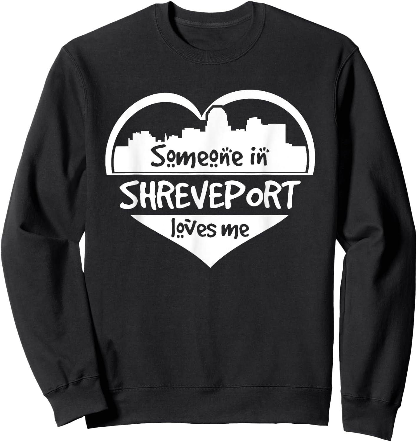 Someone in Shreveport Loves Me Shreveport Louisiana Heart Sweatshirt - Sweatshirt | Black
