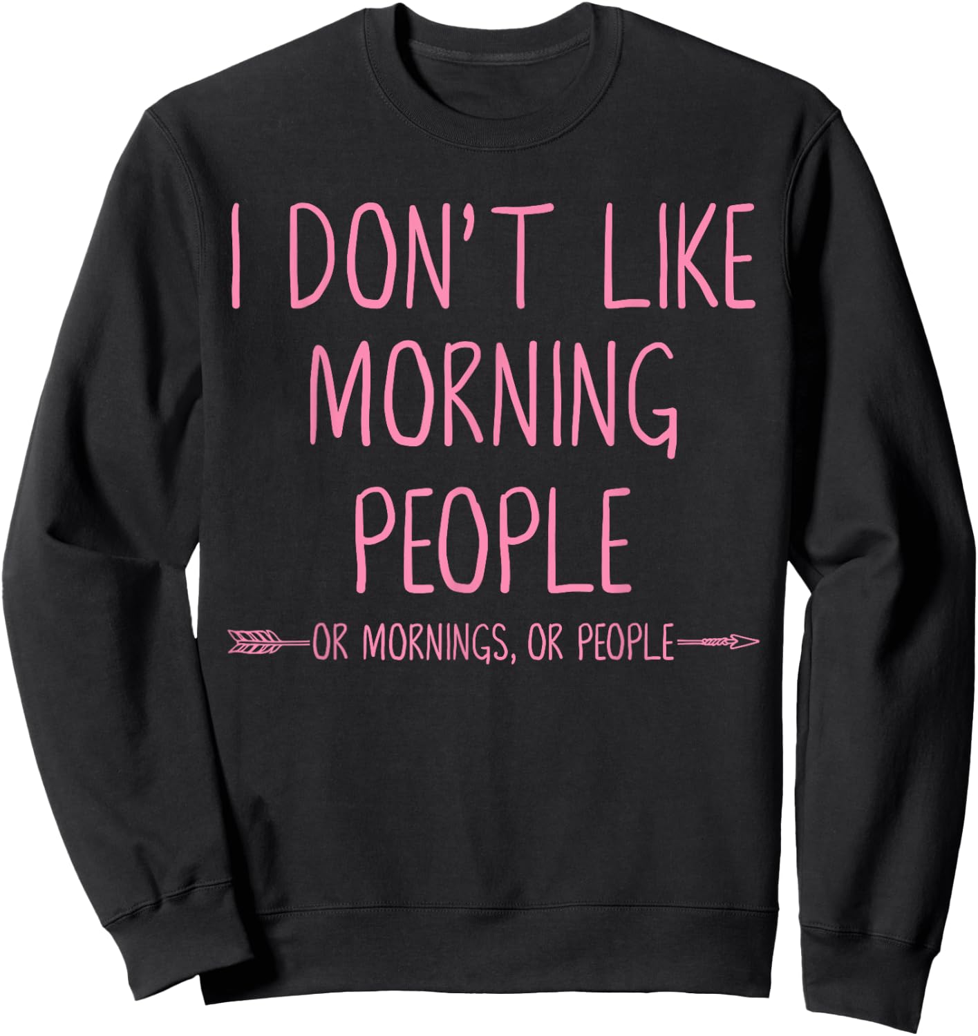 I Dont Like People Shirt Funny Pajama Top Teen Kids & Adults Sweatshirt - Sweatshirt | Black