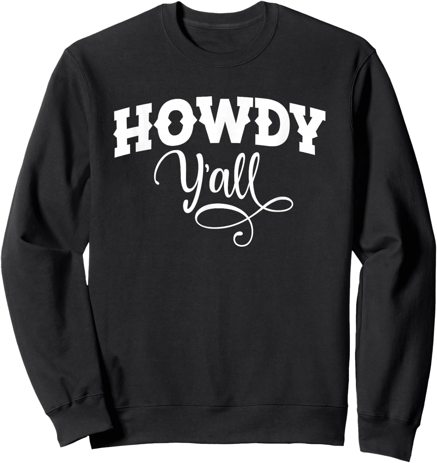 Howdy Y'all Cute Southern Country Yall Cowgirl South Saying Sweatshirt - Sweatshirt | Black