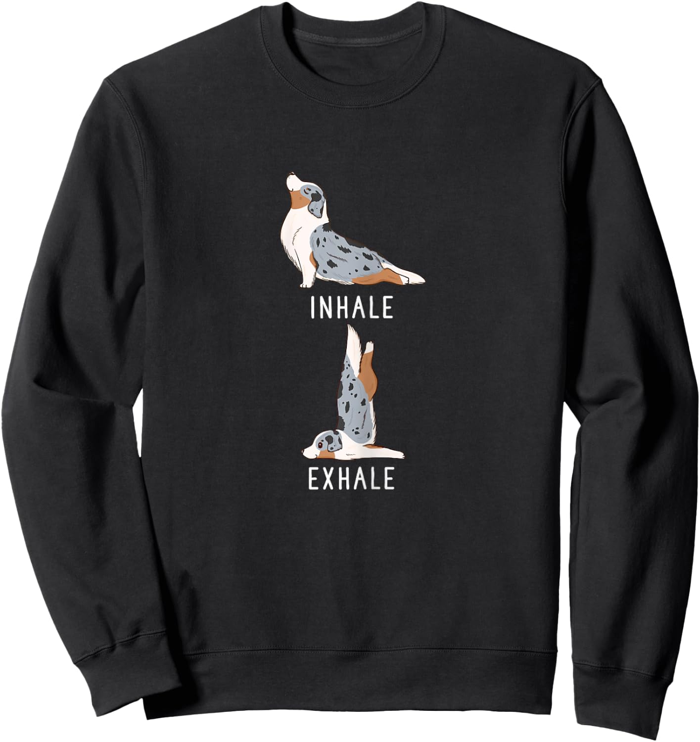 Inhale Exhale Yoga Australian Shepherd Aussie Dog Shirt Women Sweatshirt - Sweatshirt | Black